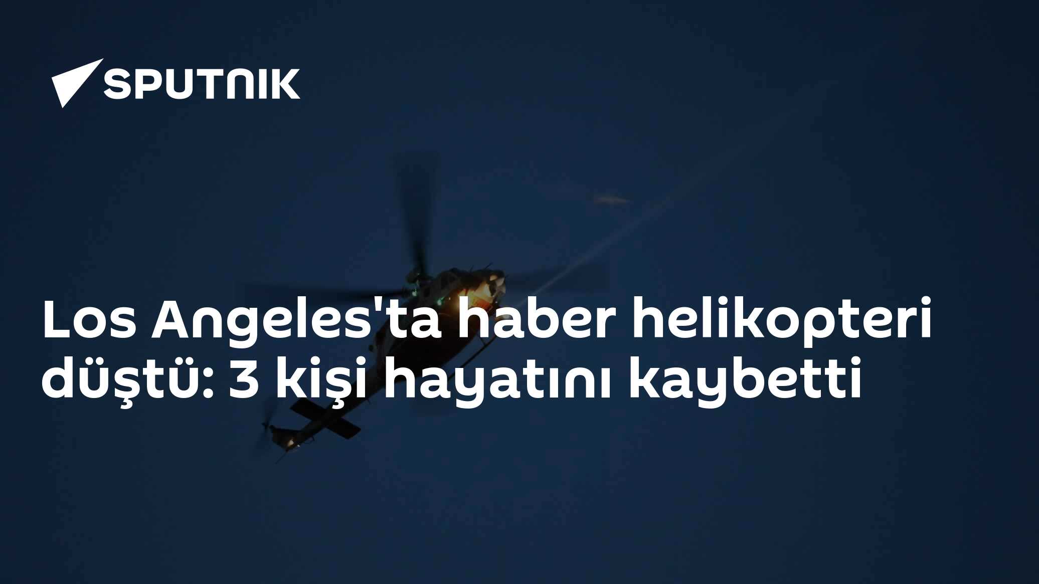 Los Angeles'ta Haber Helikopteri Düştü: 3 Kişi Hayatını Kaybetti, 1 Kişi Hastaneye Kaldırıldı