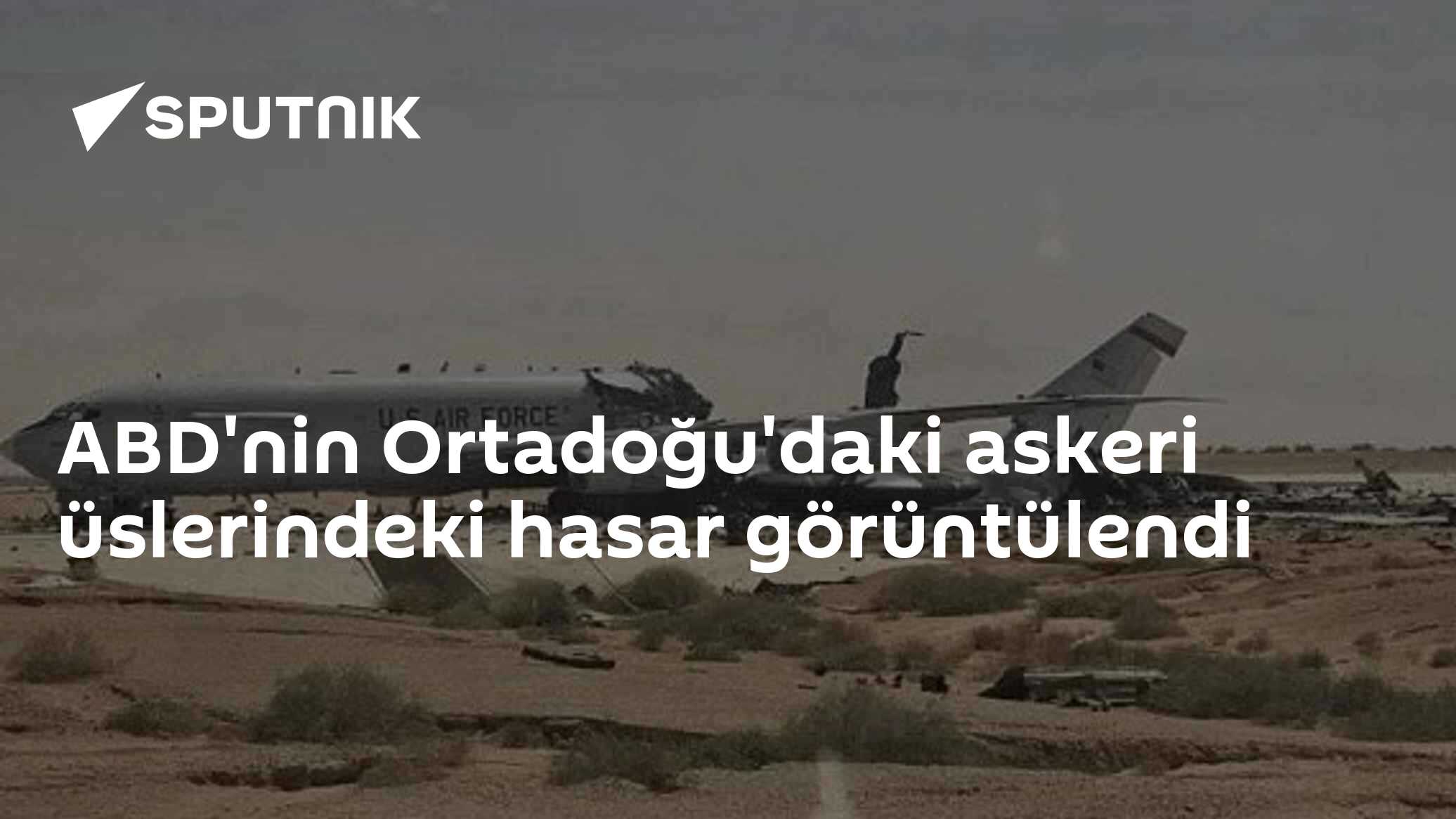 ABD'nin Ortadoğu Üslerindeki Hasar Fotoğraflarla Gün Yüzüne Çıktı
