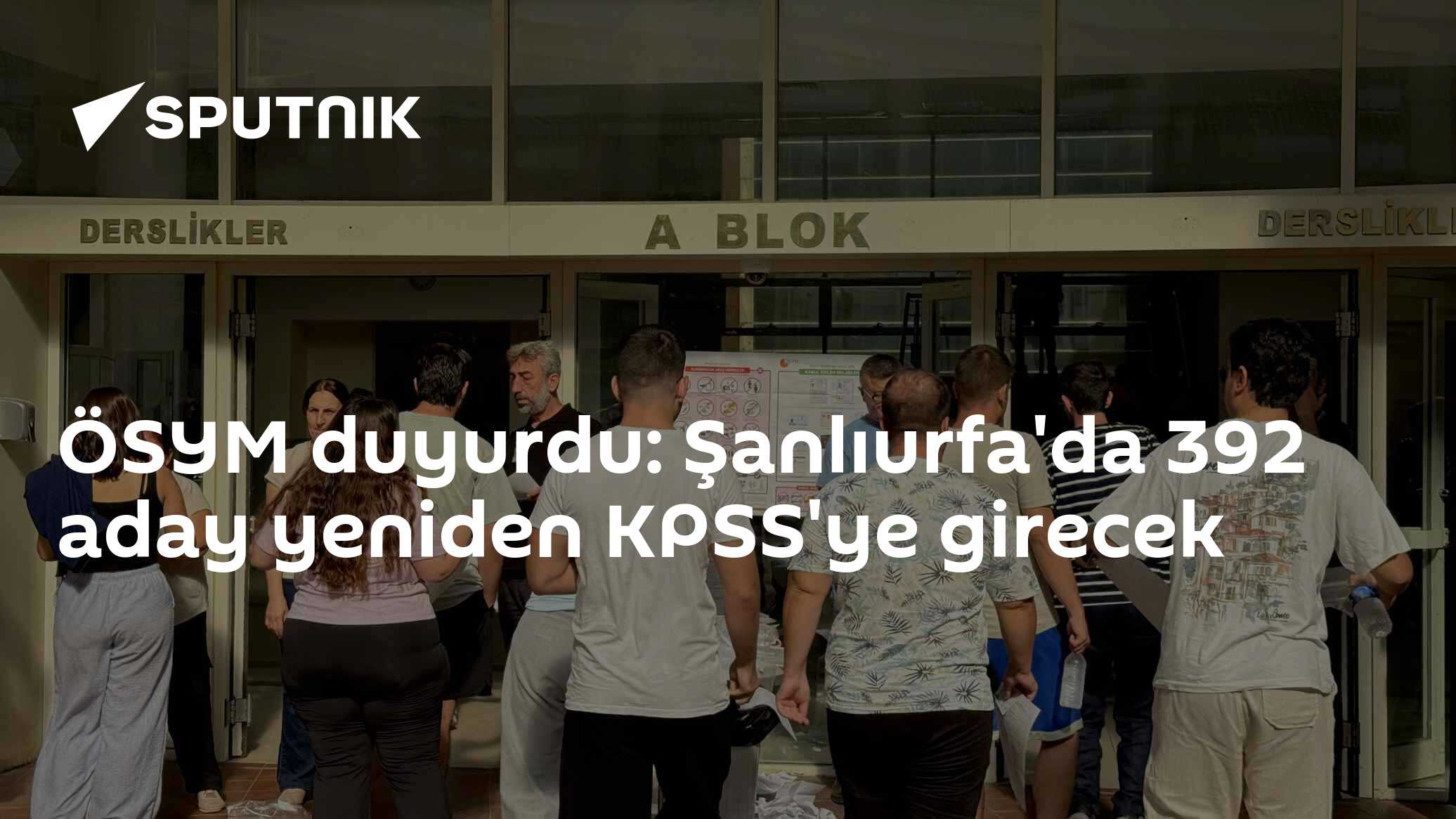 ÖSYM, Şanlıurfa'daki 392 Adaya Eş Değer KPSS Sınavı Yapılacağını Açıkladı