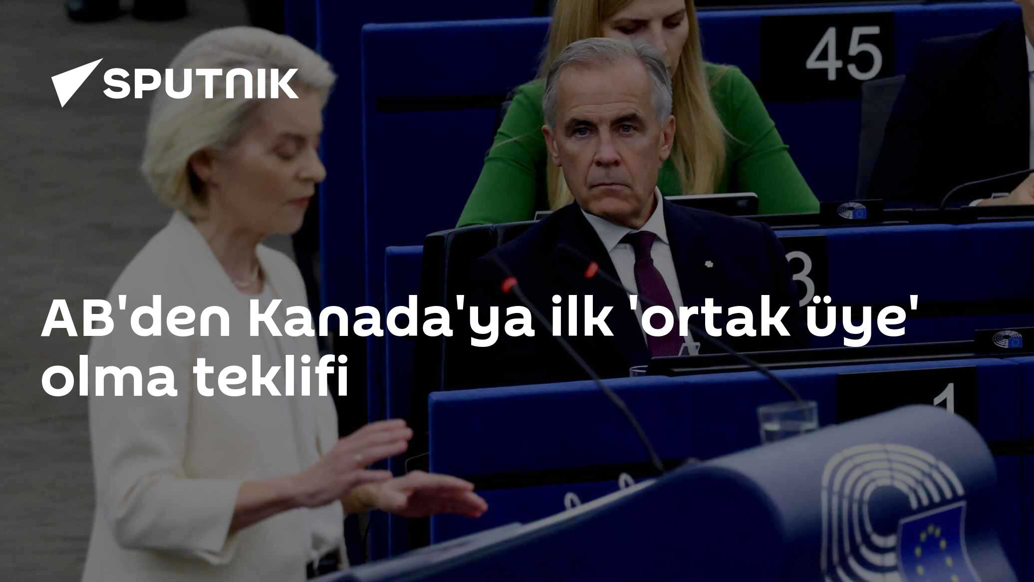 Von der Leyen'den Kanada'ya tarihi teklif: AB'nin ilk 'ortak üyesi' olur musunuz?