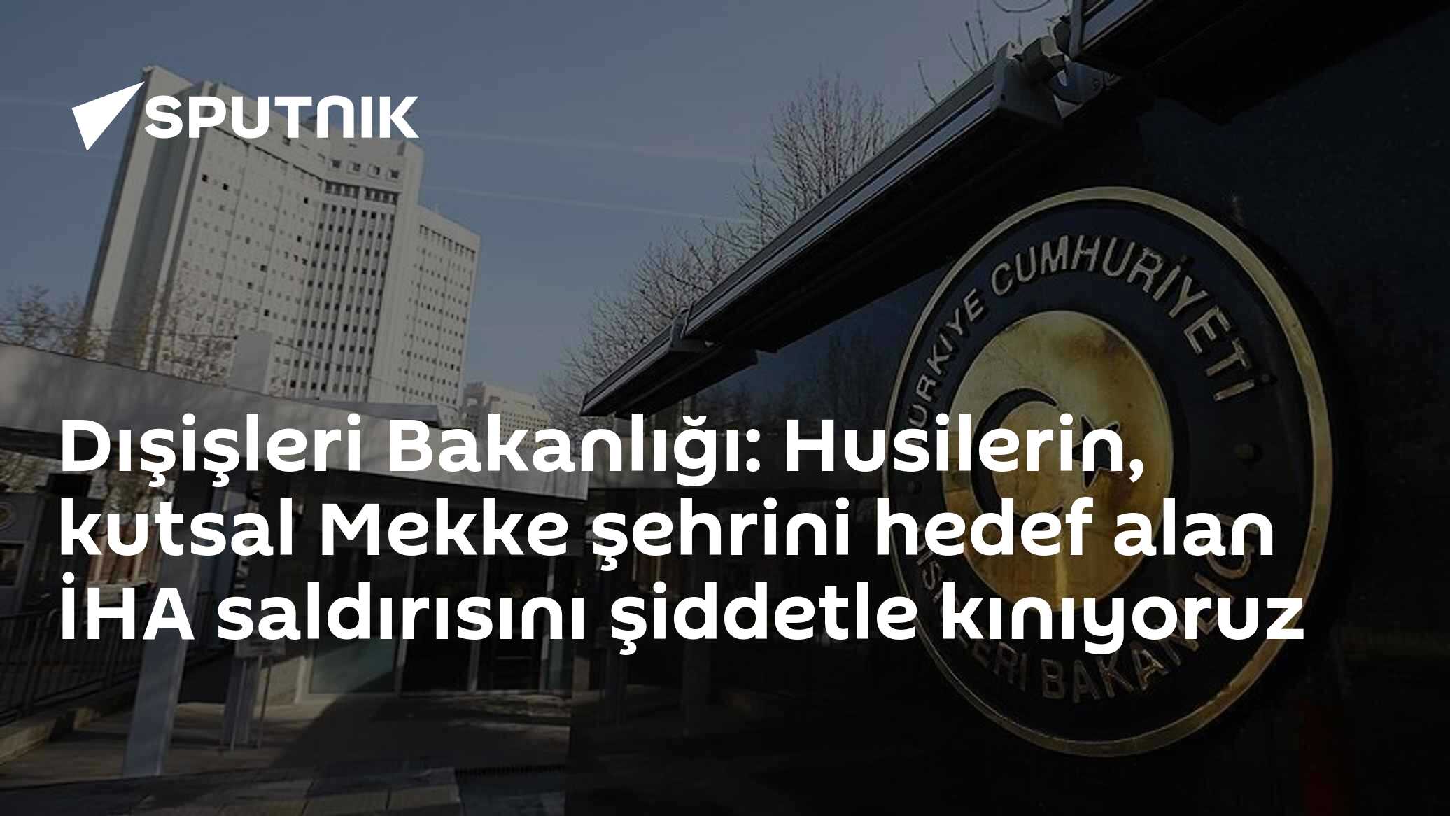 Türkiye'den Mekke'ye İHA Saldırısına Sert Kınama: 'Tüm Müslümanlara Saygısızlık