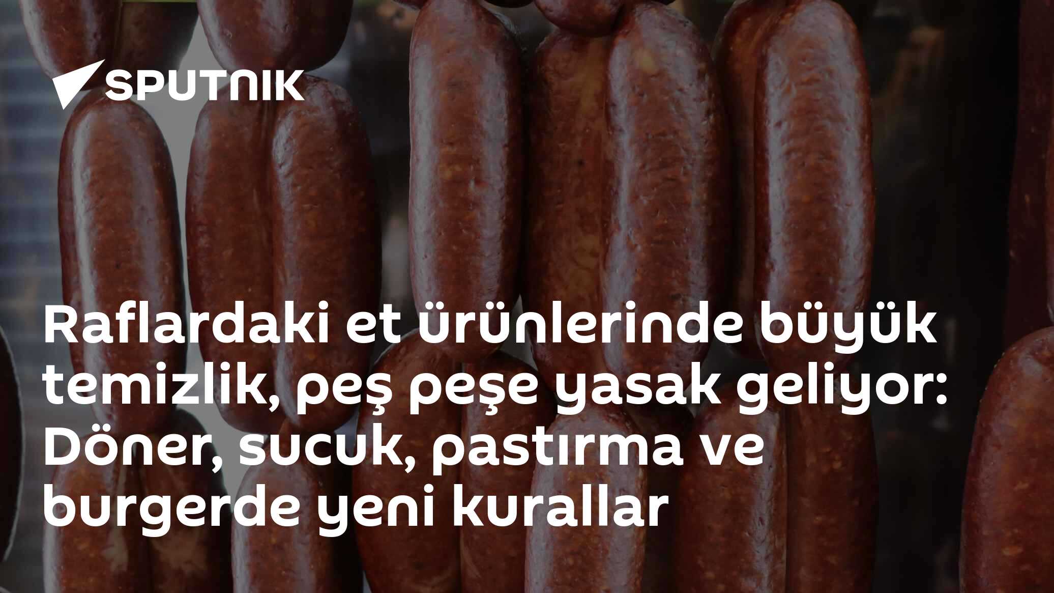 Et ürünlerinde yeni dönem: Döner, sucuk ve burgere kapsamlı düzenleme geliyor