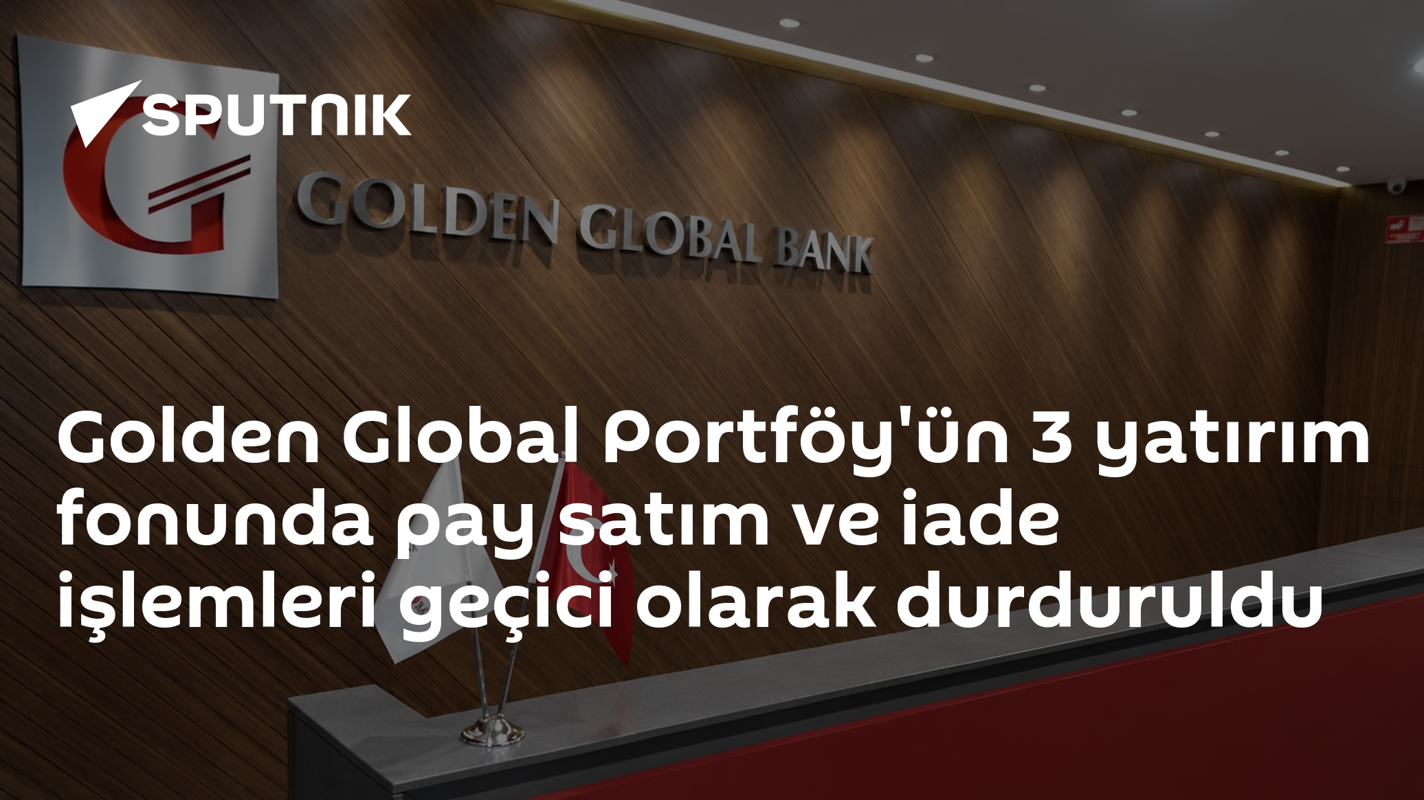 Golden Global Portföy'ün Üç Katılım Fonunda Pay Satışları Geçici Olarak Durduruldu