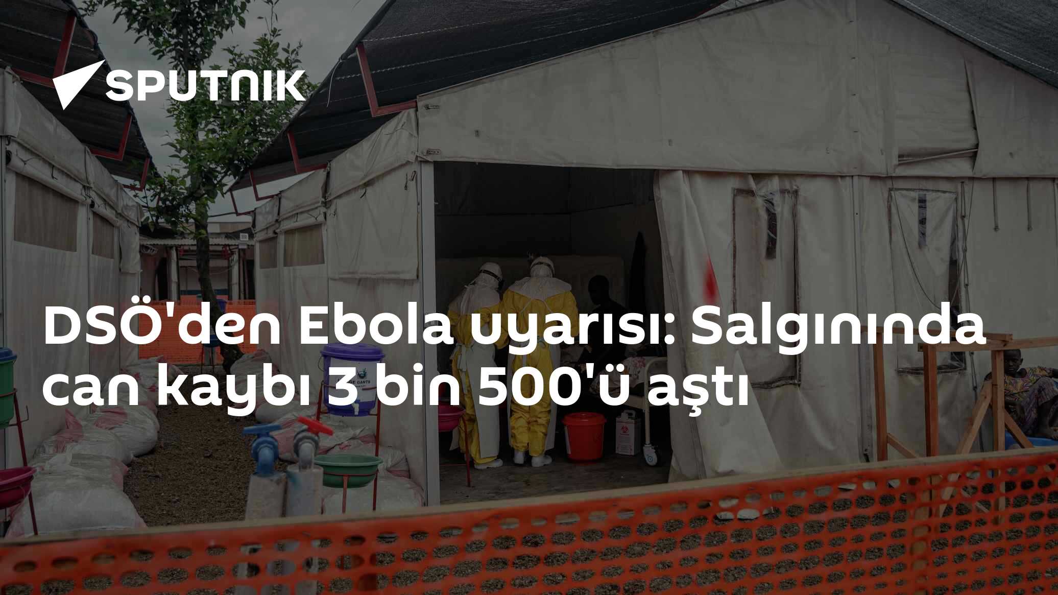 DSÖ: KDC'deki Ebola Salgınında 7 Eyalette 3 Bin 500'den Fazla Kişi Hayatını Kaybetti