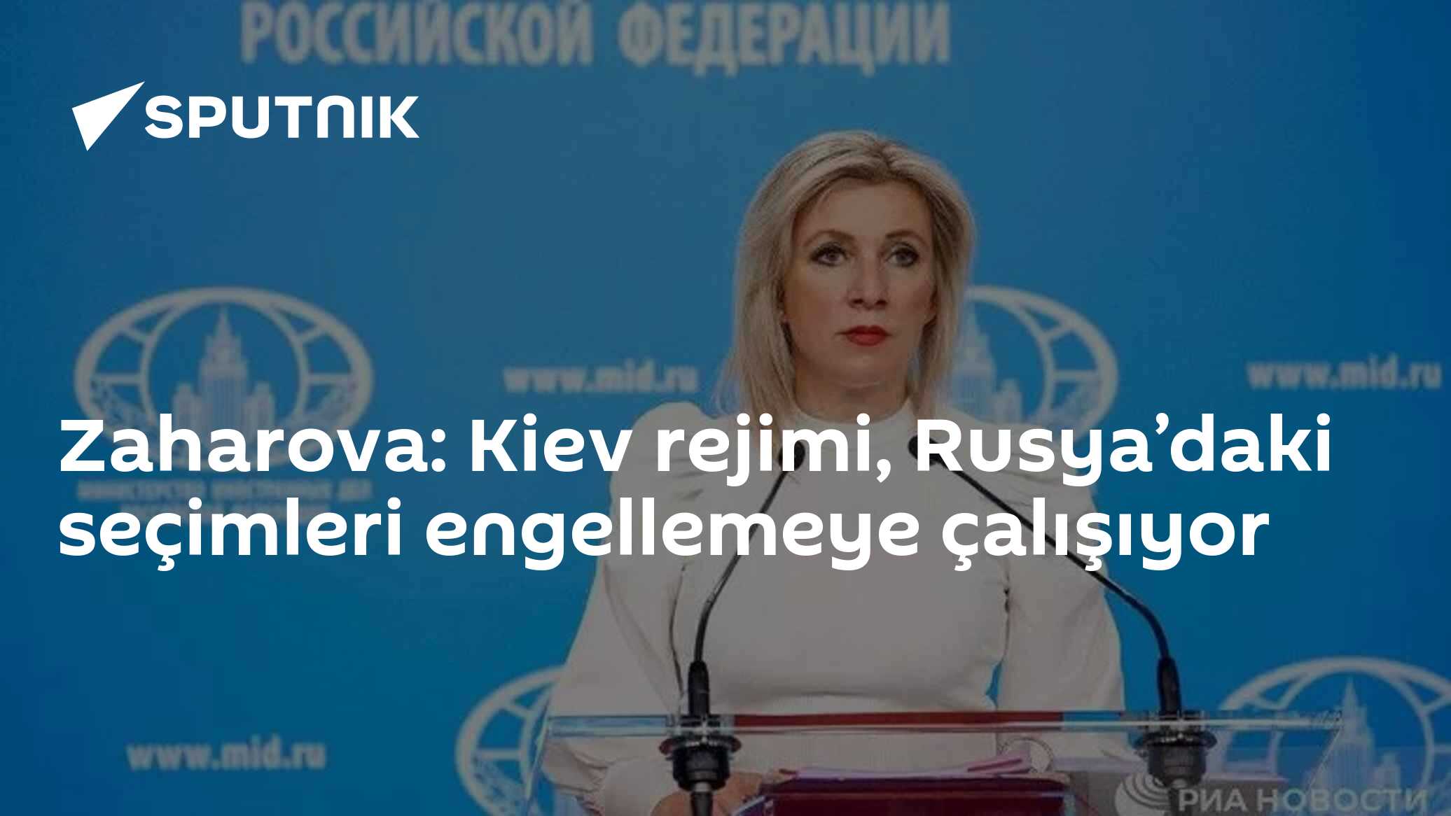 Zaharova: Rusya'daki Duma Seçimlerini Sabote Eden Kiev, Arkasında NATO Var