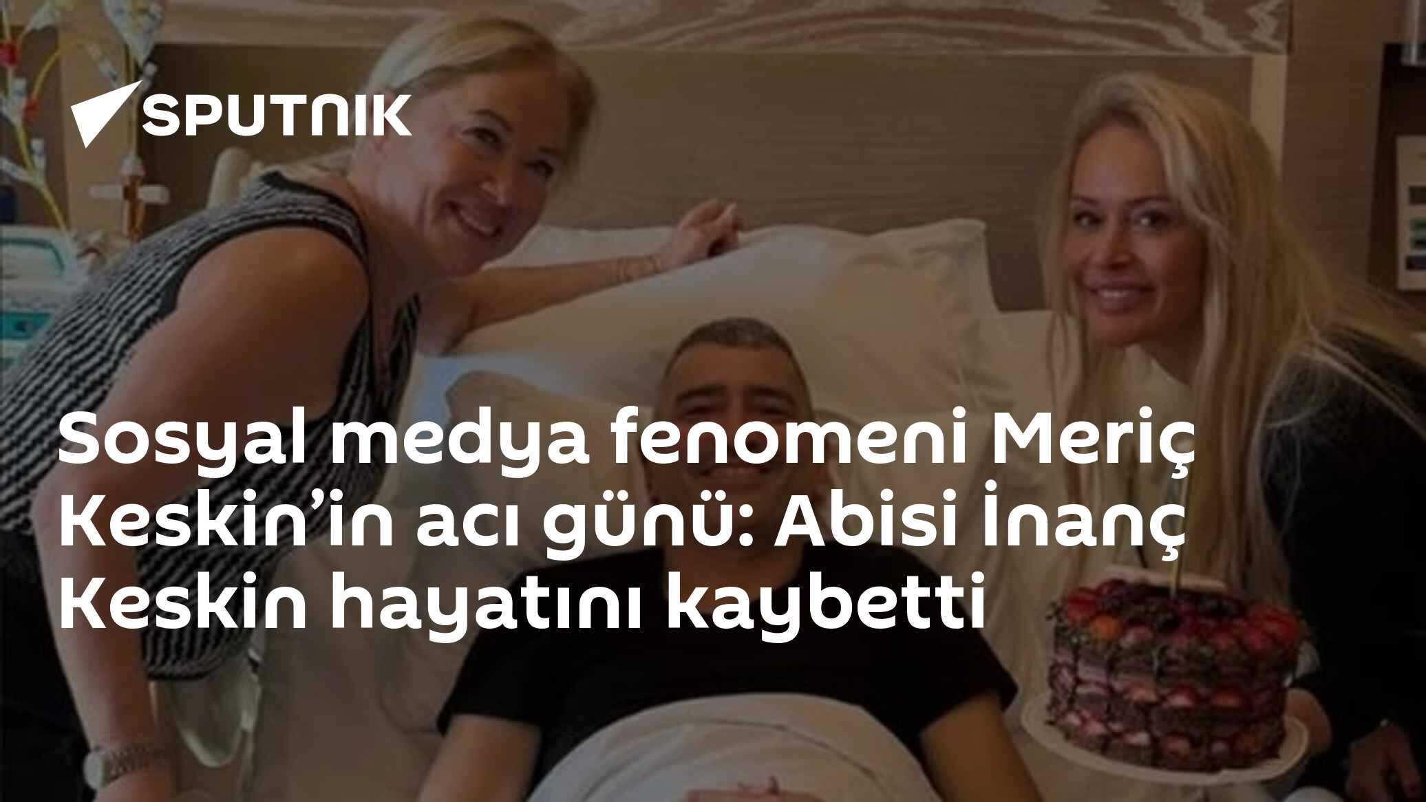 Meriç Keskin'in ağabeyi İnanç Keskin hayatını kaybetti: 'Başaramadık
