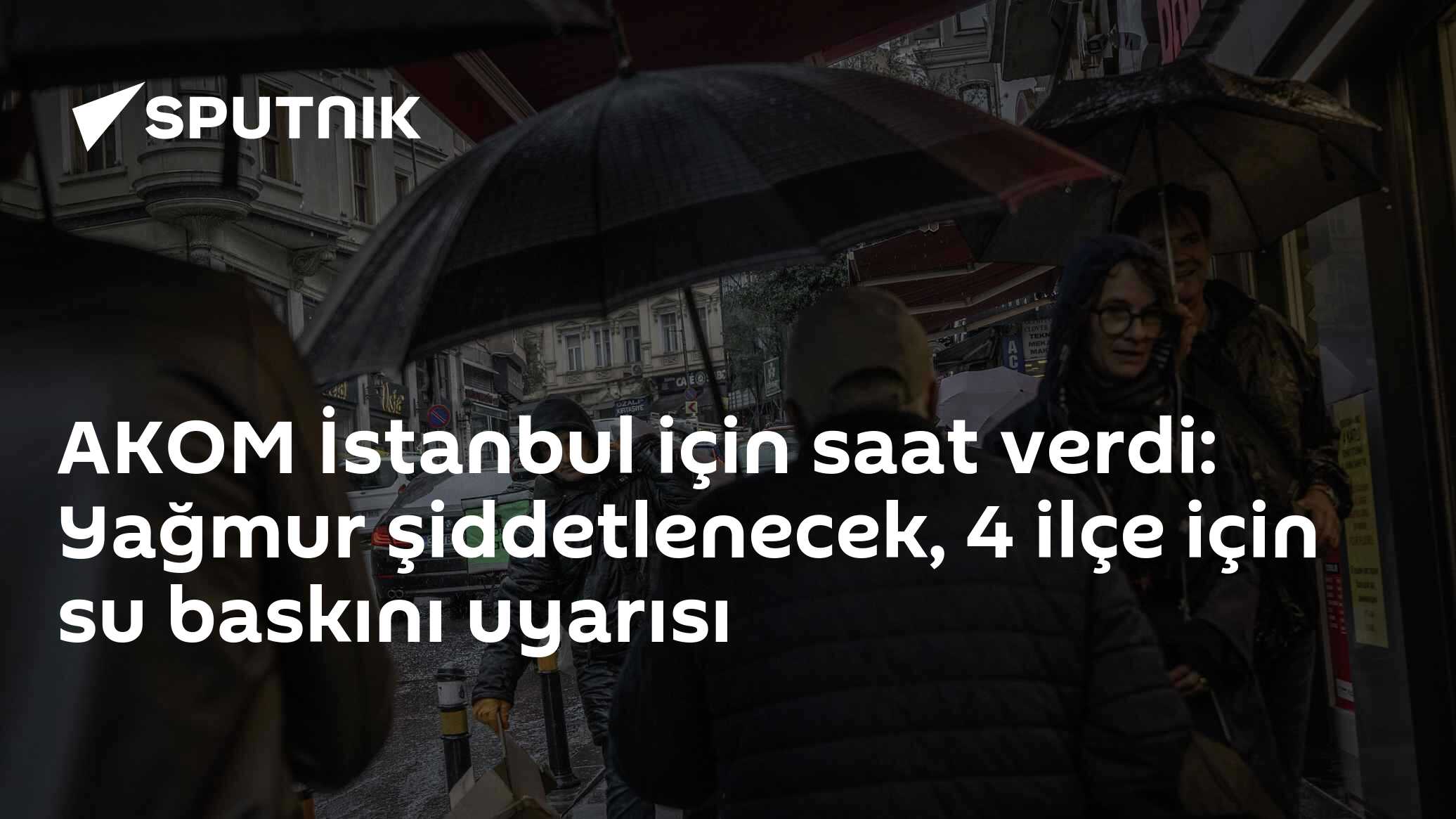 AKOM'dan İstanbul'a Kritik Uyarı: Yağış Saat 11.00'de Şiddetlenecek, 4 İlçede Su Baskını Riski Var