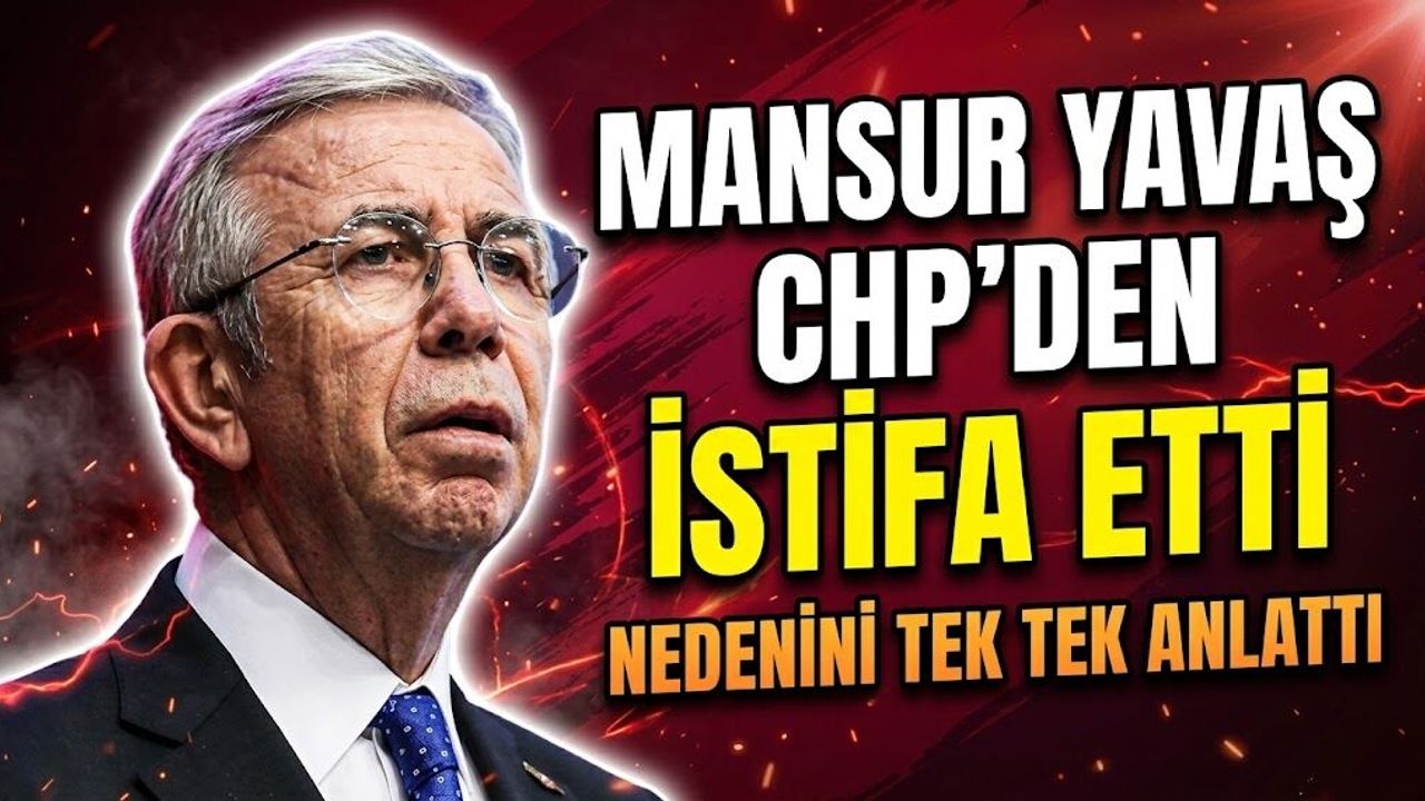Mansur Yavaş CHP Üyeliğinden İstifa Etti: 'Seçmenin İradesine Sadakat Siyasetin Namusudur