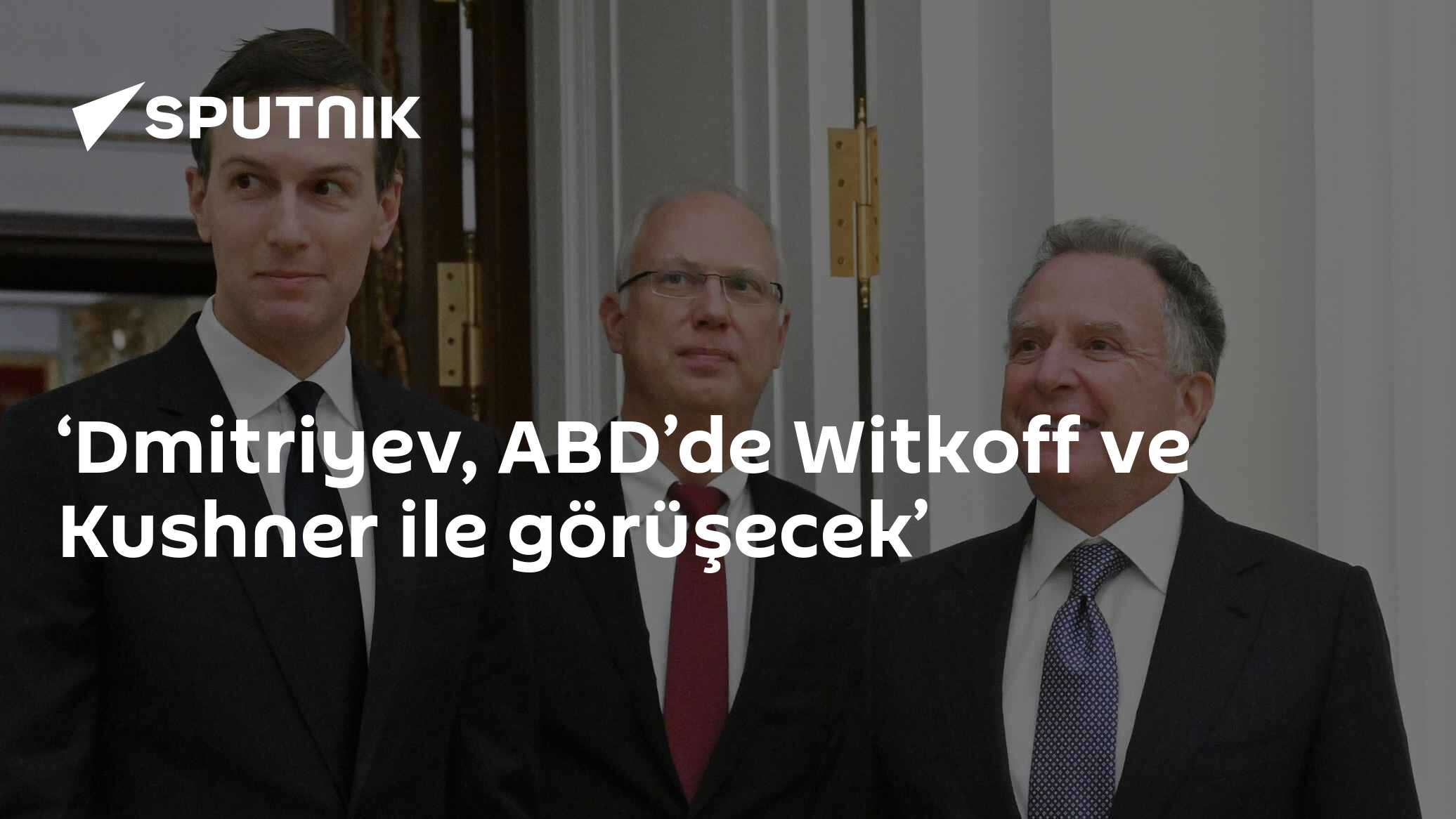 Putin'in Özel Temsilcisi Dmitriyev, New York'ta Witkoff ve Kushner ile Görüşecek