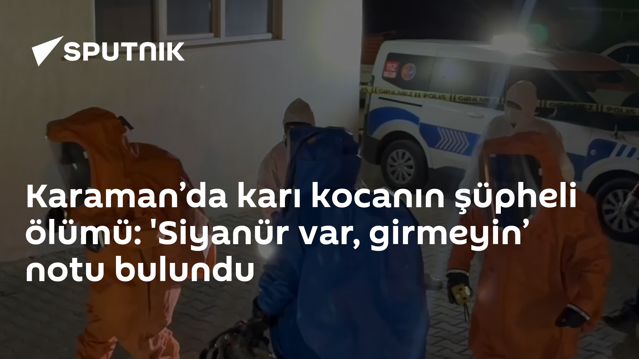 Karaman'da evde ölü bulunan çiftin cenazeleri Ankara Adli Tıp'a gönderildi: Dairede 'Siyanür var, girmeyin' notu çıktı