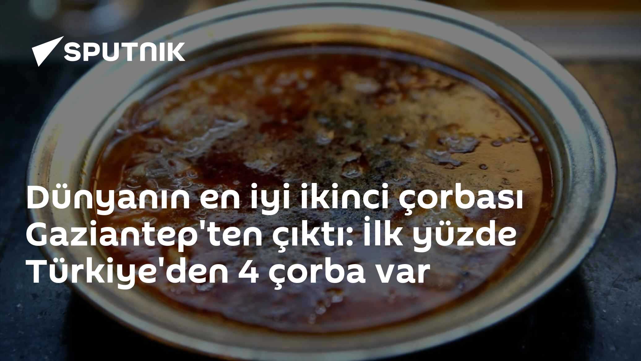 TasteAtlas sıralamasında Gaziantep'in beyran çorbası dünya ikincisi oldu