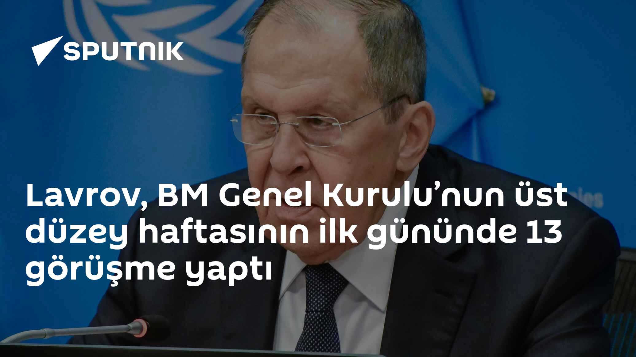Lavrov, BM Genel Kurulu üst düzey haftasının ilk gününde 13 ikili görüşme gerçekleştirdi