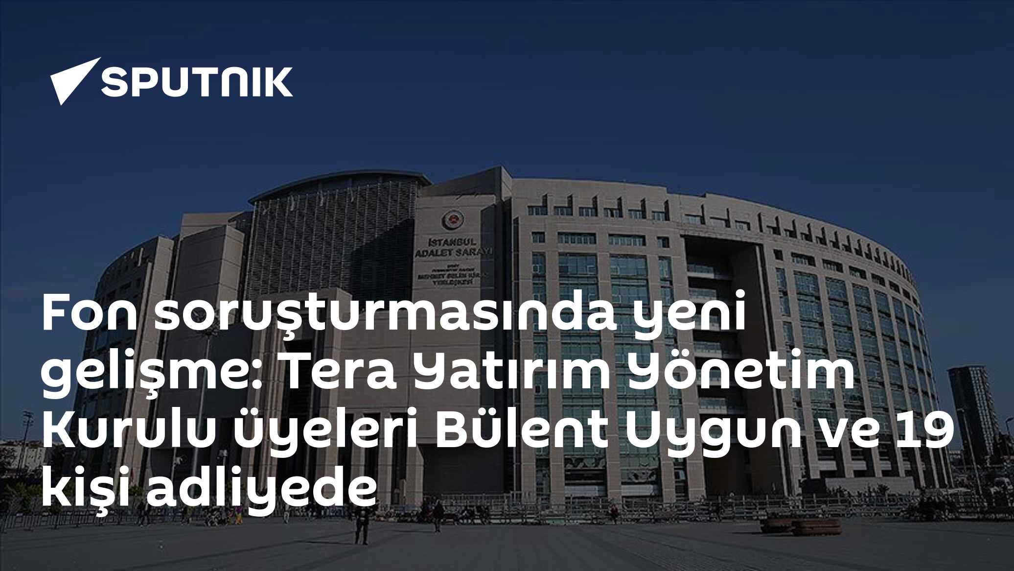 Tera Yatırım Yönetim Kurulu Üyeleri Adliyeye Sevk Edildi