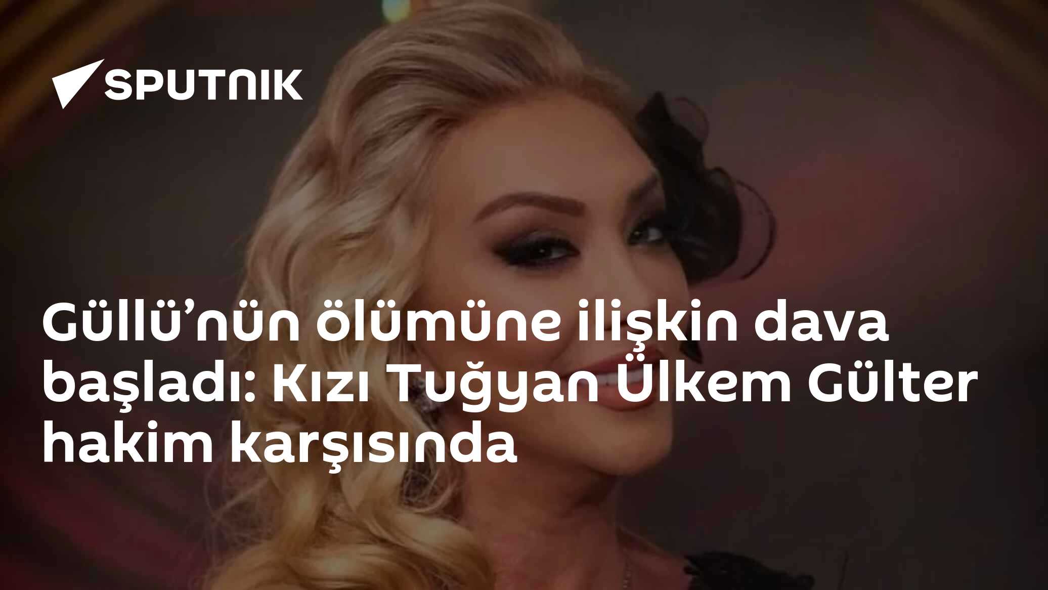 Güllü'nün ölümü davasında ilk duruşma: Kızı Tuğyan Ülkem Gülter suçlamayı reddetti