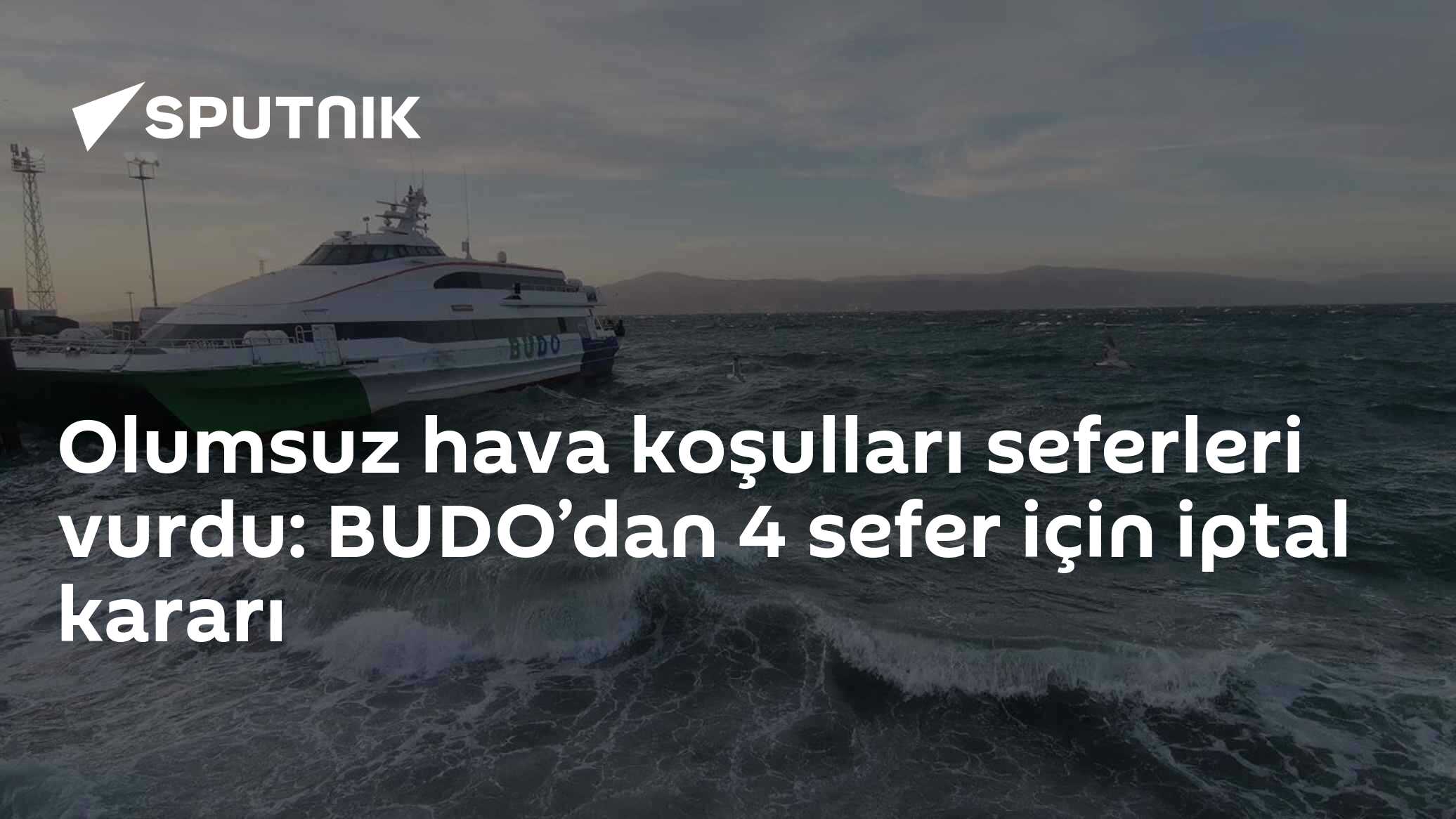 BUDO, olumsuz hava koşulları nedeniyle 4 seferini iptal etti