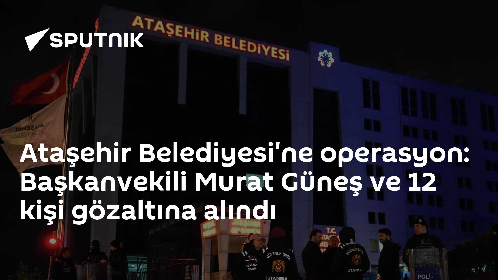 Ataşehir Belediyesi'ne Rüşvet Operasyonu: Başkanvekili Murat Güneş Dahil 13 Gözaltı