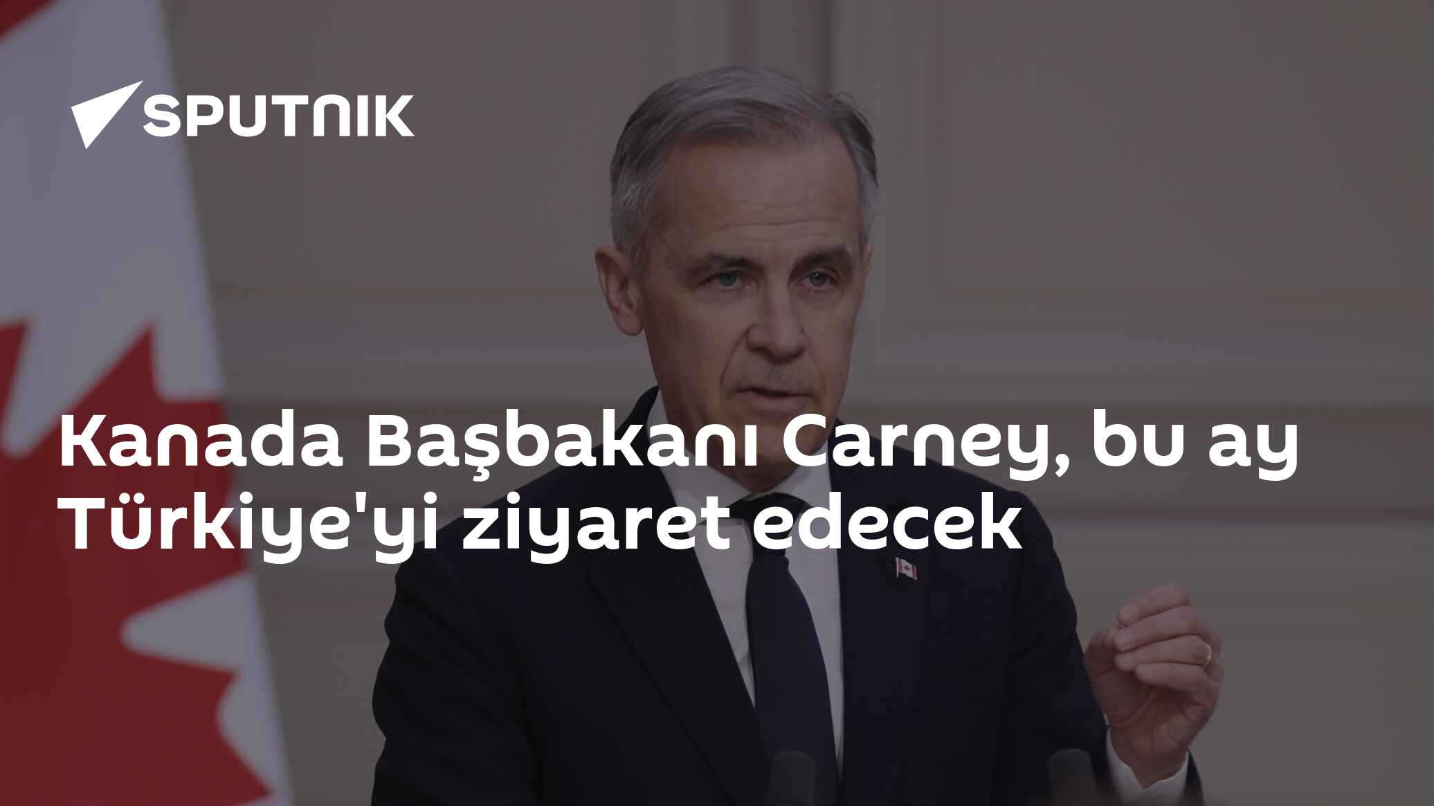Kanada Başbakanı Carney Bu Ay Türkiye'yi Ziyaret Edecek