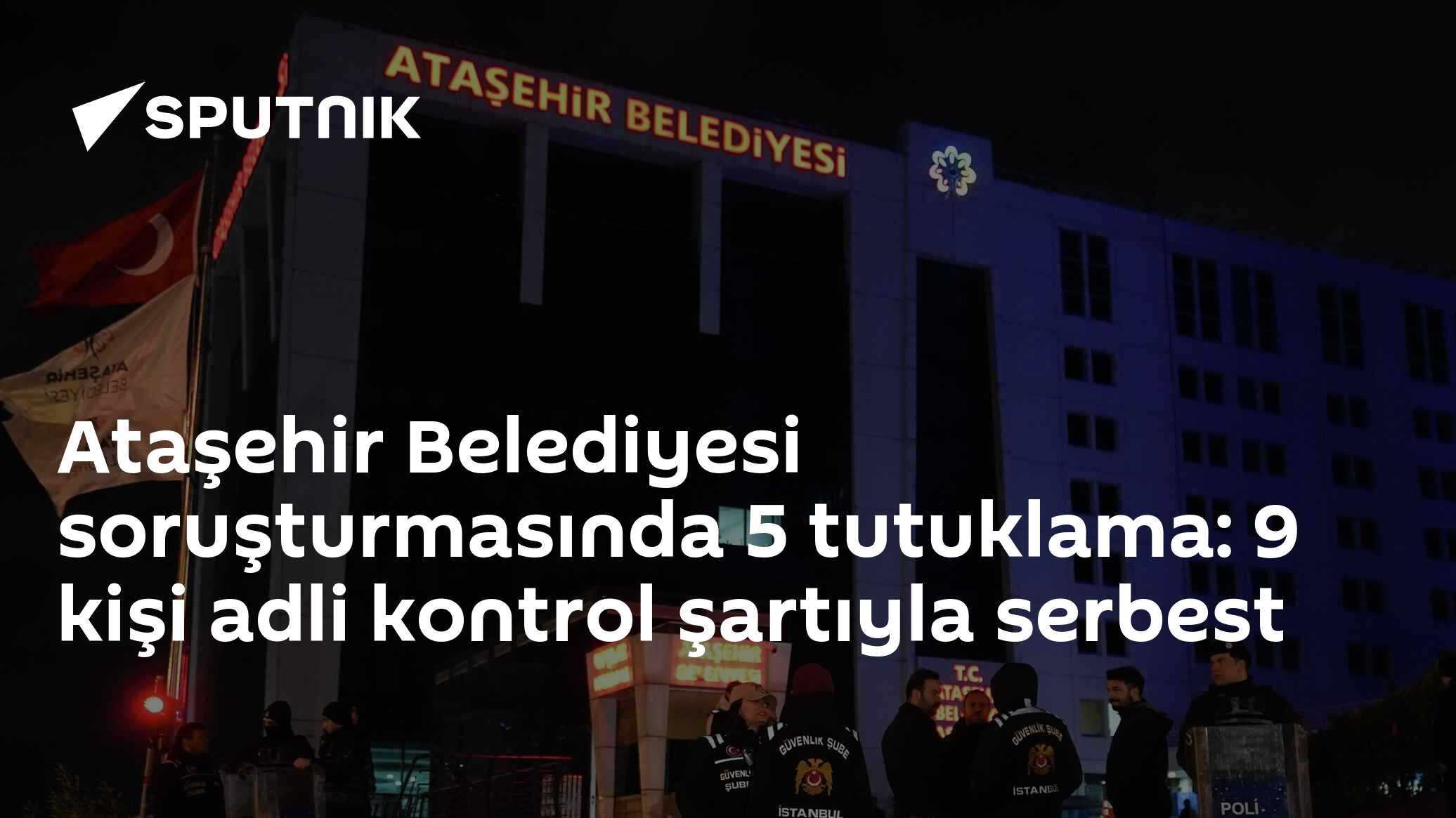 Ataşehir Belediyesi soruşturmasında 5 kişi tutuklandı, 9 kişi adli kontrolle serbest bırakıldı