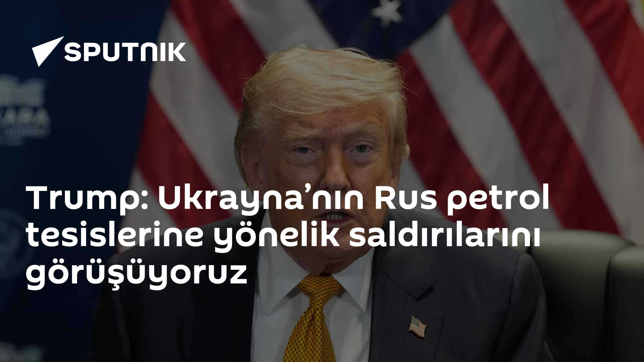 Trump, Ukrayna'nın Rus Petrol Tesislerine Saldırılarını Masaya Yatırdı