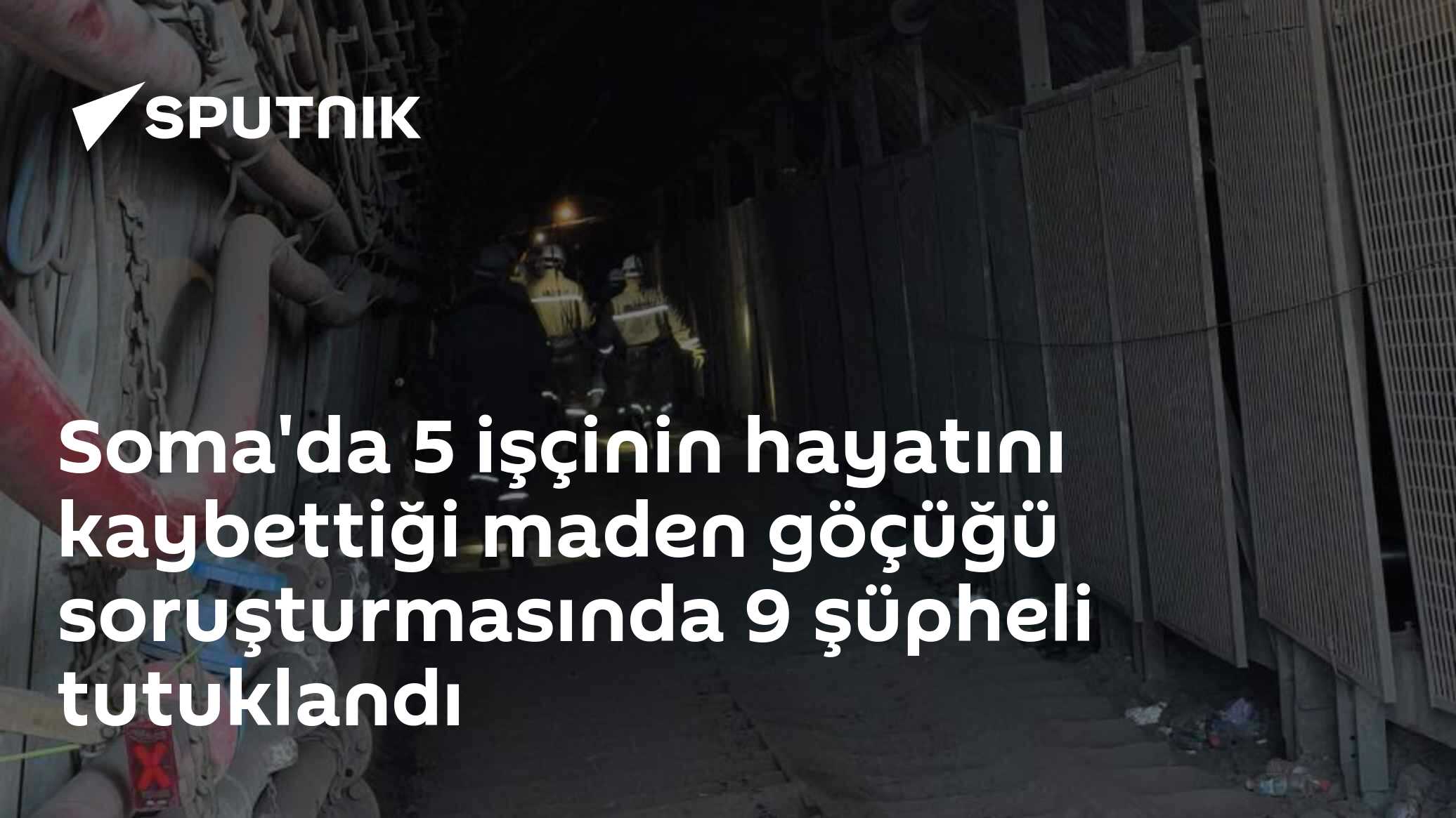 Soma'daki Maden Göçüğünde 9 Şüpheli Tutuklandı: Genel Müdür de Aralarında