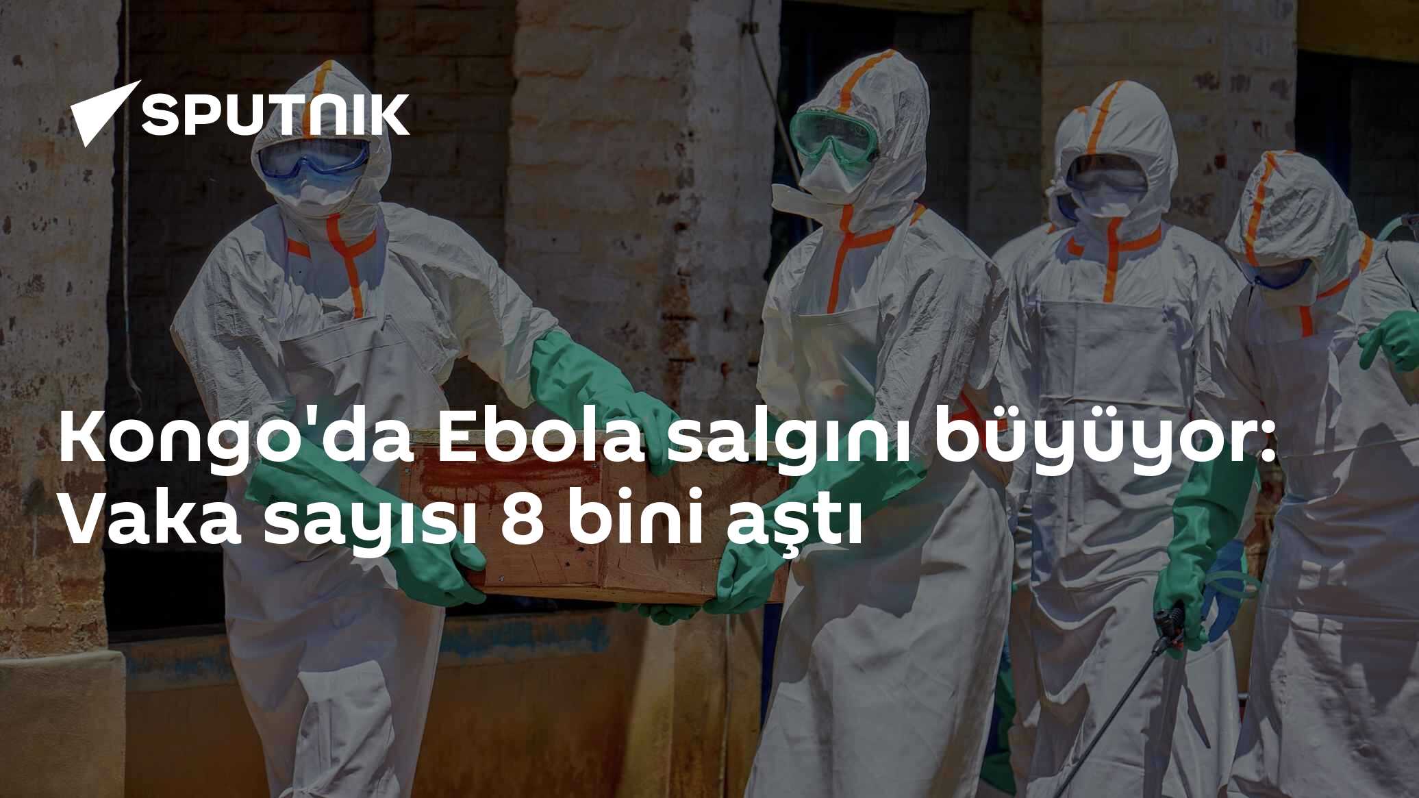 Kongo'da Ebola Salgını Yayılıyor: 8 Bin 67 Vaka, 3 Bin 901 Can Kaybı