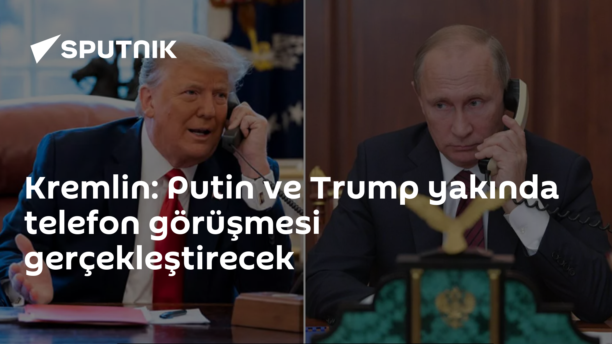 Kremlin, Putin ile Trump Arasında Yakında Telefon Görüşmesi Yapılacağını Duyurdu