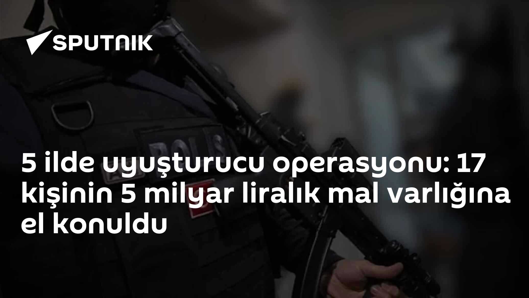 5 İlde Eş Zamanlı Uyuşturucu Operasyonu: 17 Şüphelinin 5 Milyar Liralık Mal Varlığına El Konuldu