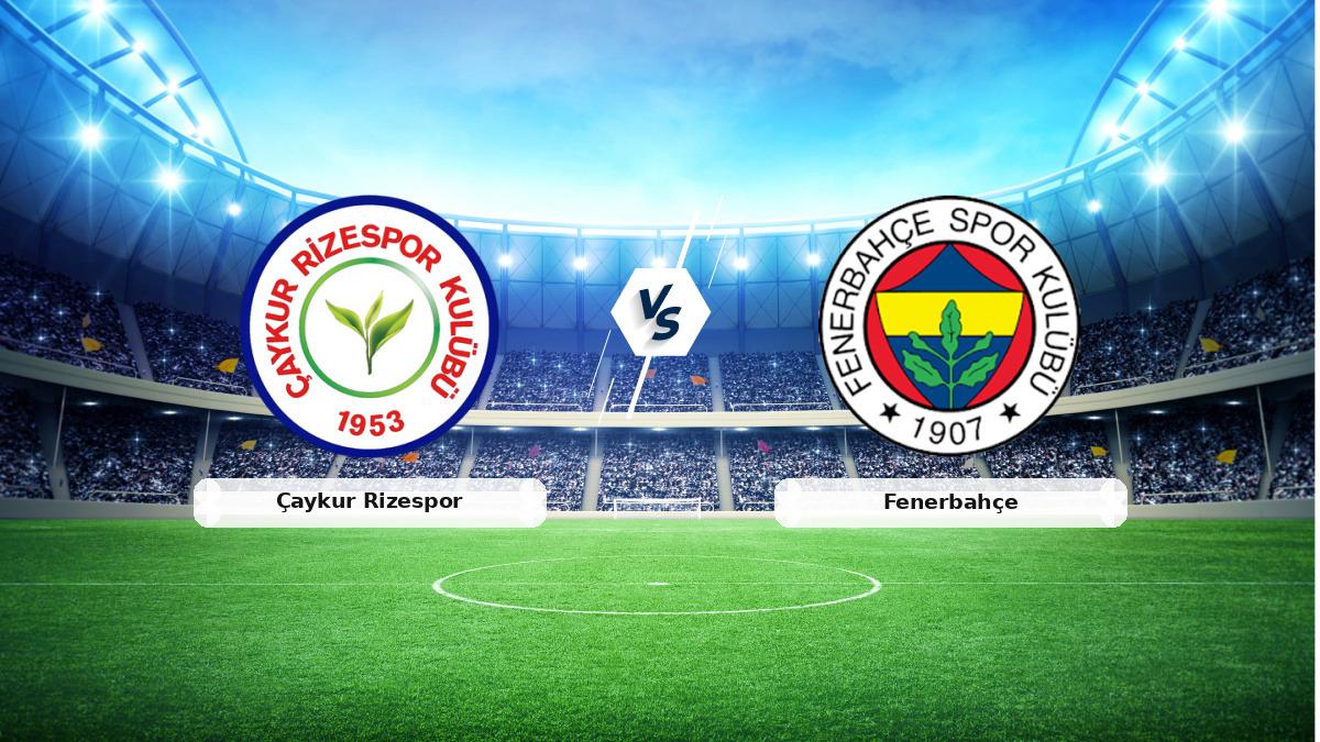 Çaykur Rizespor - Fenerbahçe Maçı 10 Ekim'de: İlk 11'ler ve Yayın Bilgileri