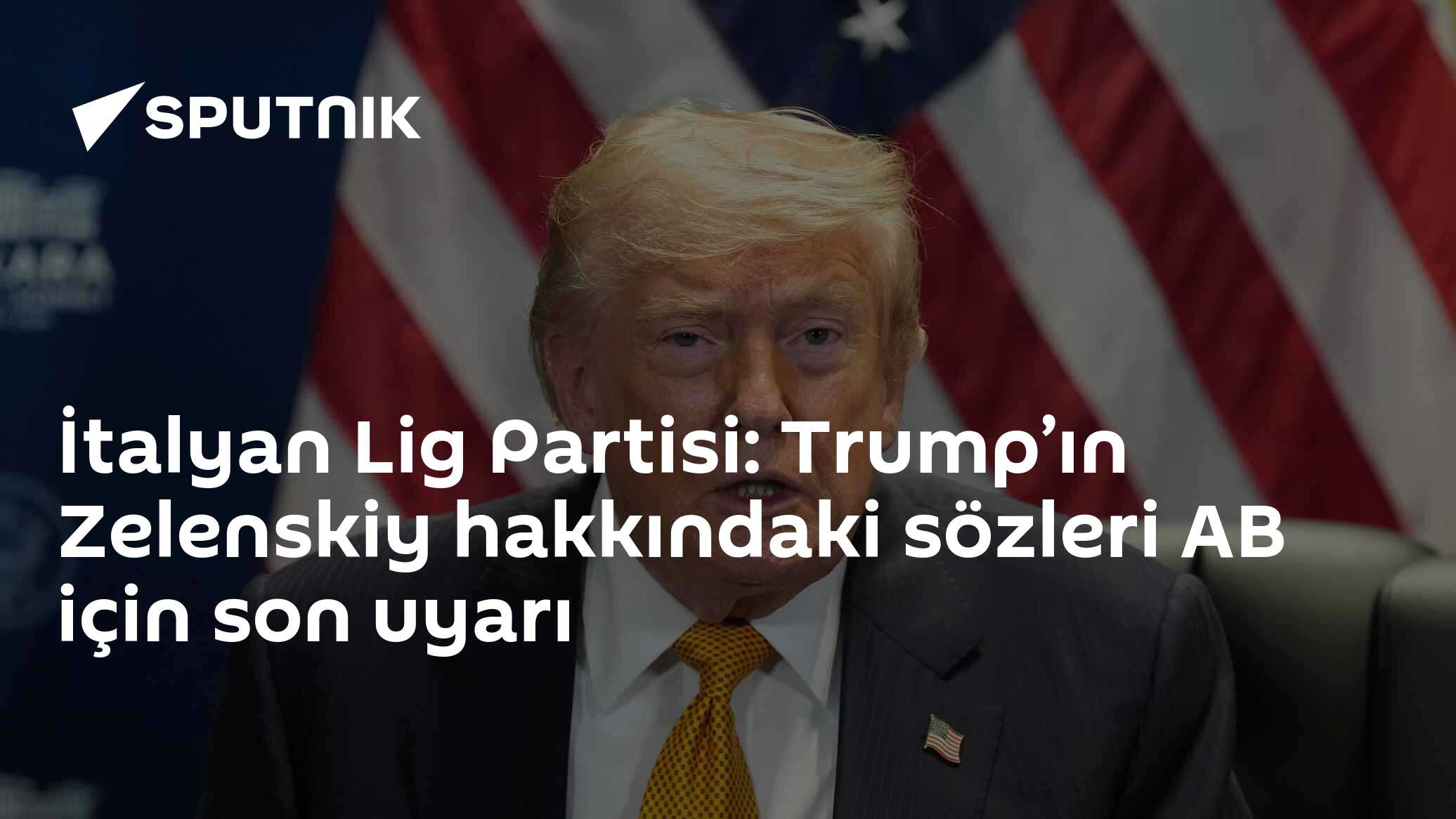 İtalya'nın Lig Partisi'nden AB'ye sert çağrı: Trump'ın sözleri son uyarı niteliğinde