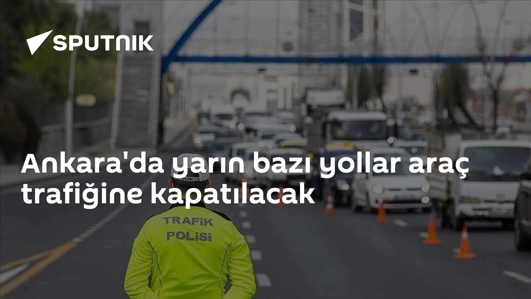 Ankara'da Yarın Sabahtan İtibaren Birçok Cadde Araç Trafiğine Kapatılacak