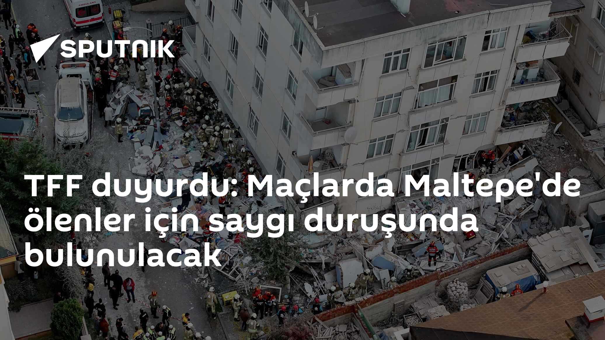 TFF: Maltepe'deki Bina Çökmesinde Hayatını Kaybedenler Futbol Maçlarında Anılacak