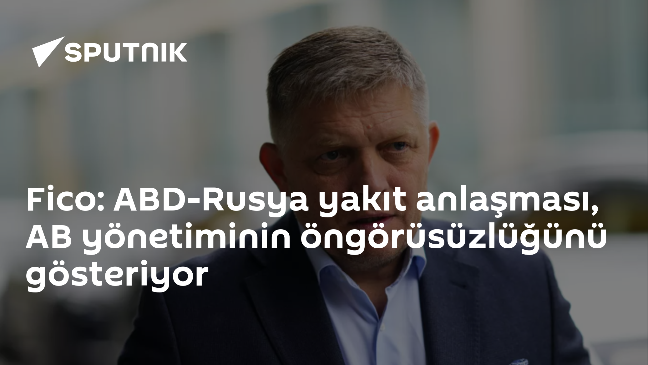 Fico'dan AB'ye sert eleştiri: ABD-Rusya dizel anlaşması Avrupa'nın öngörüsüzlüğünü gözler önüne serdi