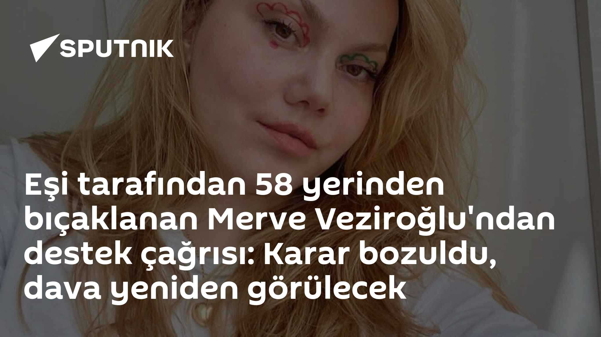58 yerinden bıçaklanan Merve Veziroğlu: Yargıtay kararı bozdu, dava 5 Kasım'da yeniden görülecek