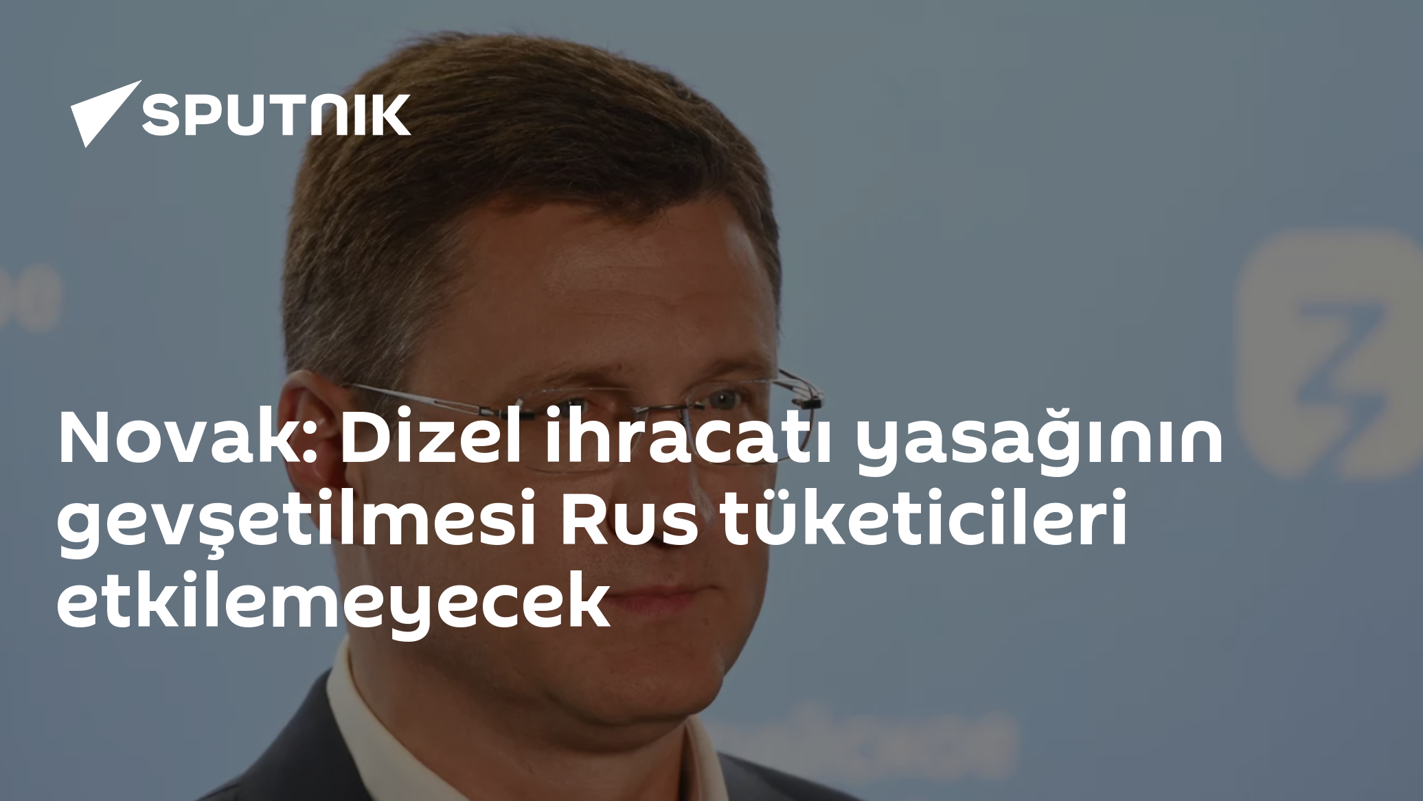 Novak: Dizel İhracat Yasağının Gevşetilmesi Rus Tüketicilere Zarar Vermeyecek