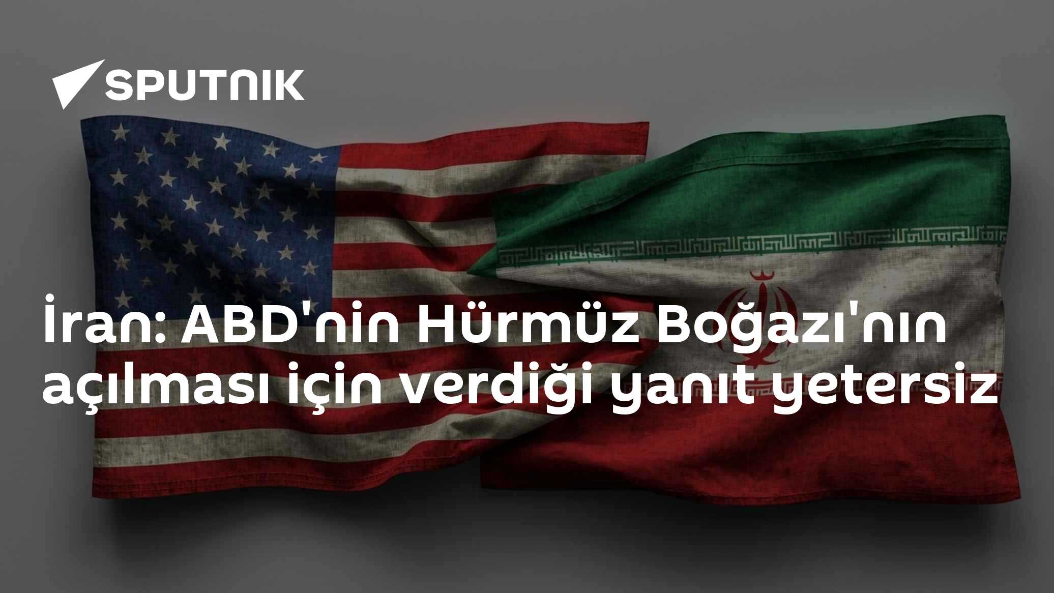 İran, ABD'nin Hürmüz Boğazı teklifini yetersiz buldu: Müzakere için şartlar netleşmeli