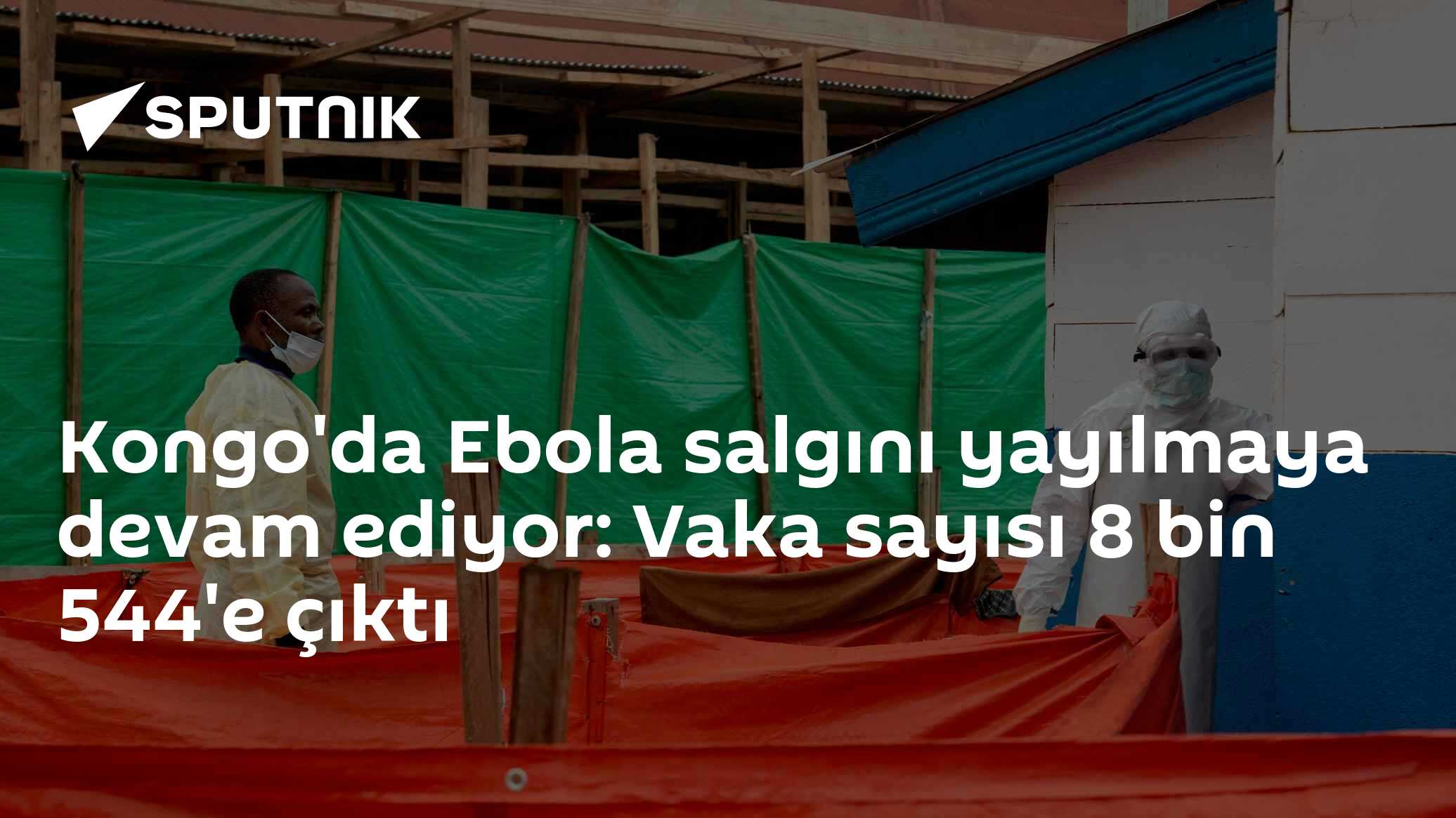 Kongo'da Ebola Salgını Büyüyor: 8 Bin 544 Vaka, 4 Bin 114 Ölü