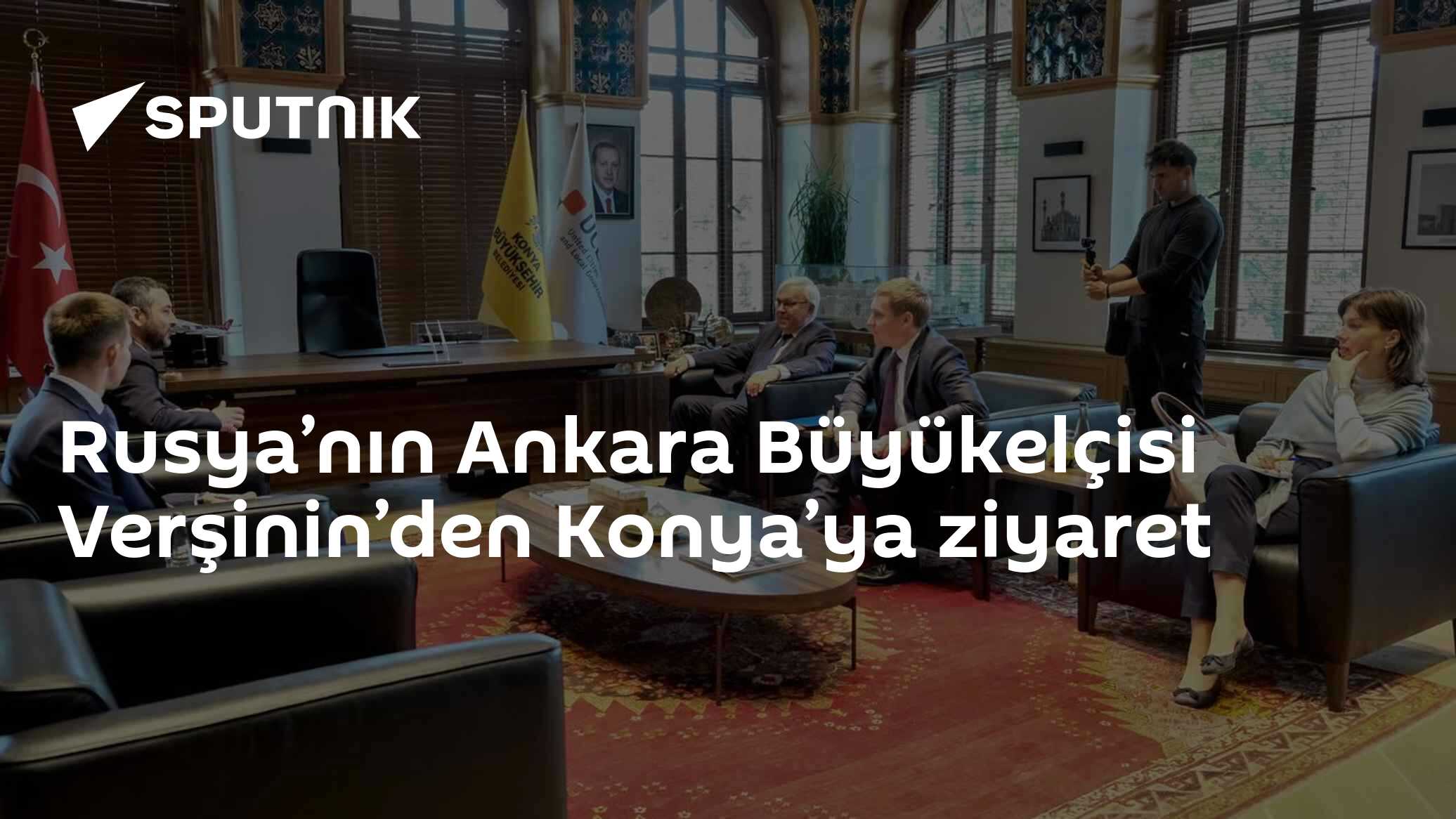 Rusya'nın Ankara Büyükelçisi Verşinin, Konya'da Vali ve Belediye Başkan Vekili ile Görüştü