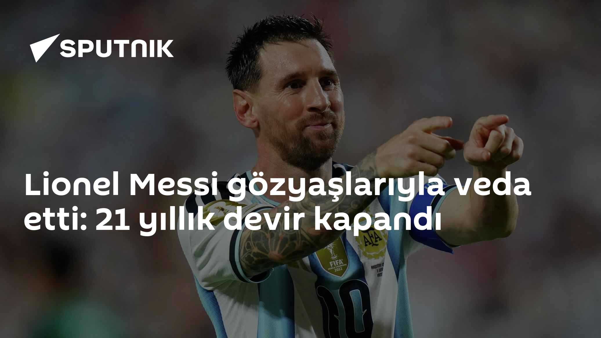 Messi, 208. maçında gözyaşlarıyla veda etti: 21 yıllık Arjantin serüveni sona erdi