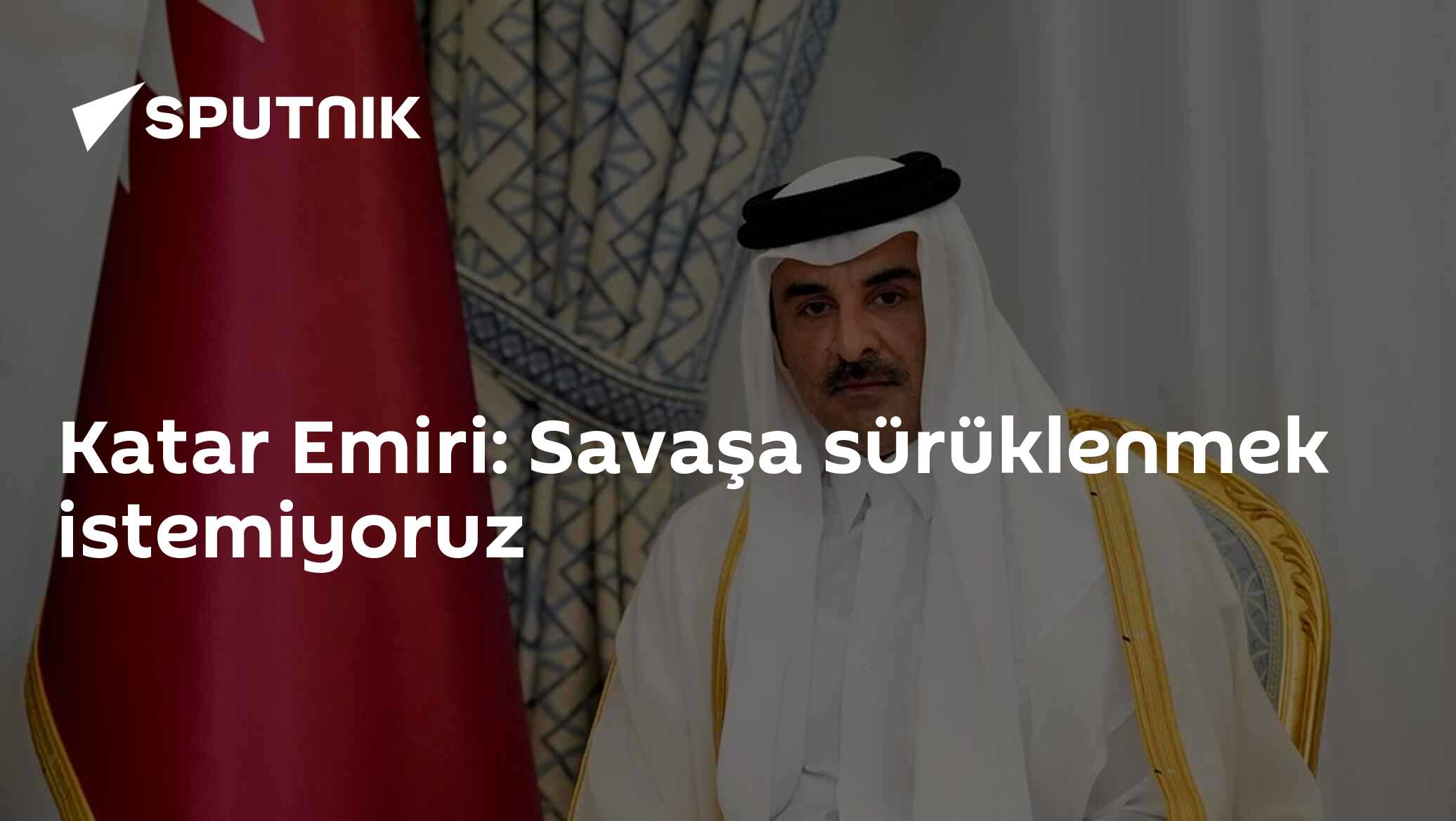 Katar Emiri Al Sani: Savaşa sürüklenmek istemiyoruz, ancak savunmadan taviz vermeyiz