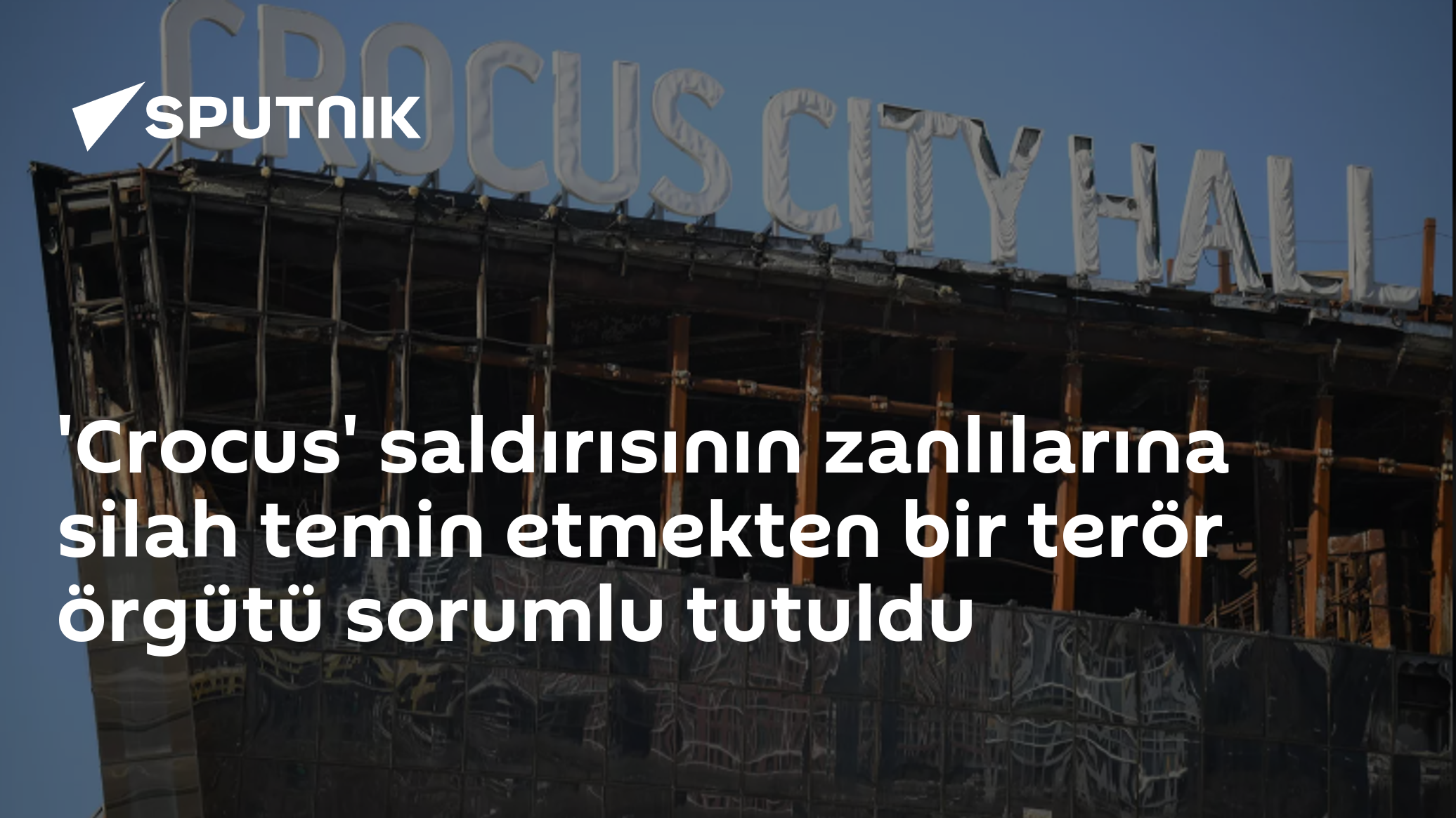 Rusya, Crocus City Hall Saldırısında Silah Temin Eden Tarikat Kolunu Terör Örgütü İlan Etti