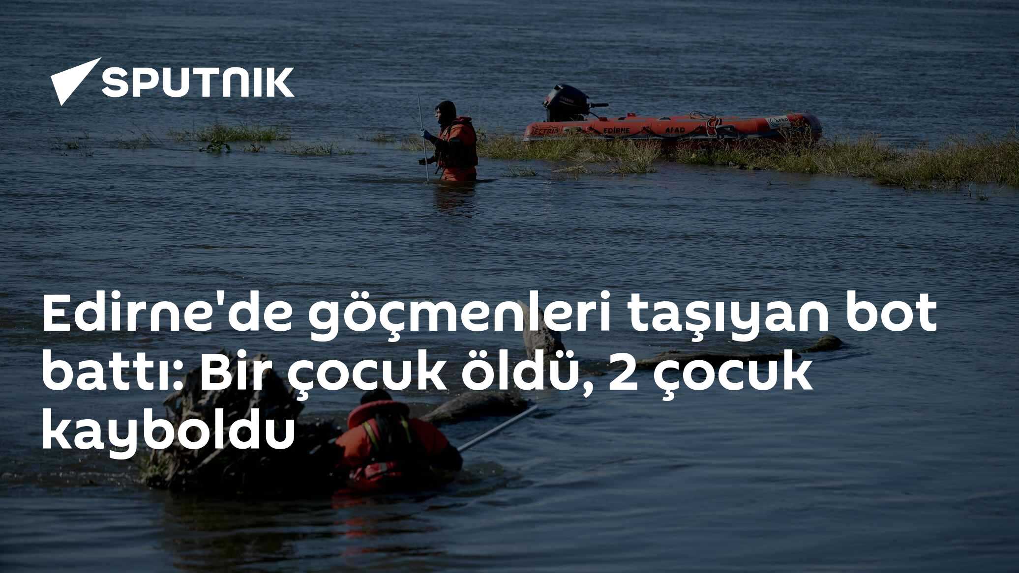 Meriç Nehri'nde bot faciası: Bir çocuk hayatını kaybetti, 2 çocuk hâlâ kayıp
