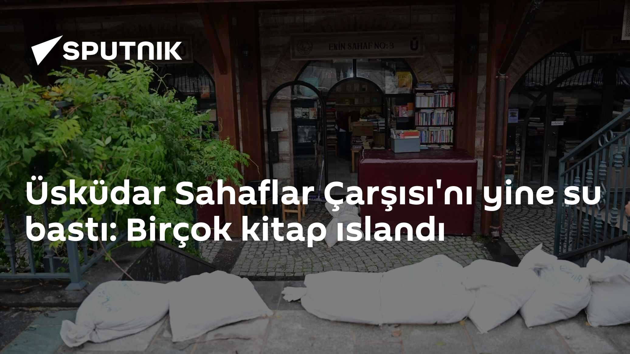 Üsküdar Sahaflar Çarşısı'nı ikinci kez su bastı: Kitaplar ıslandı, kum torbası önlemi alındı