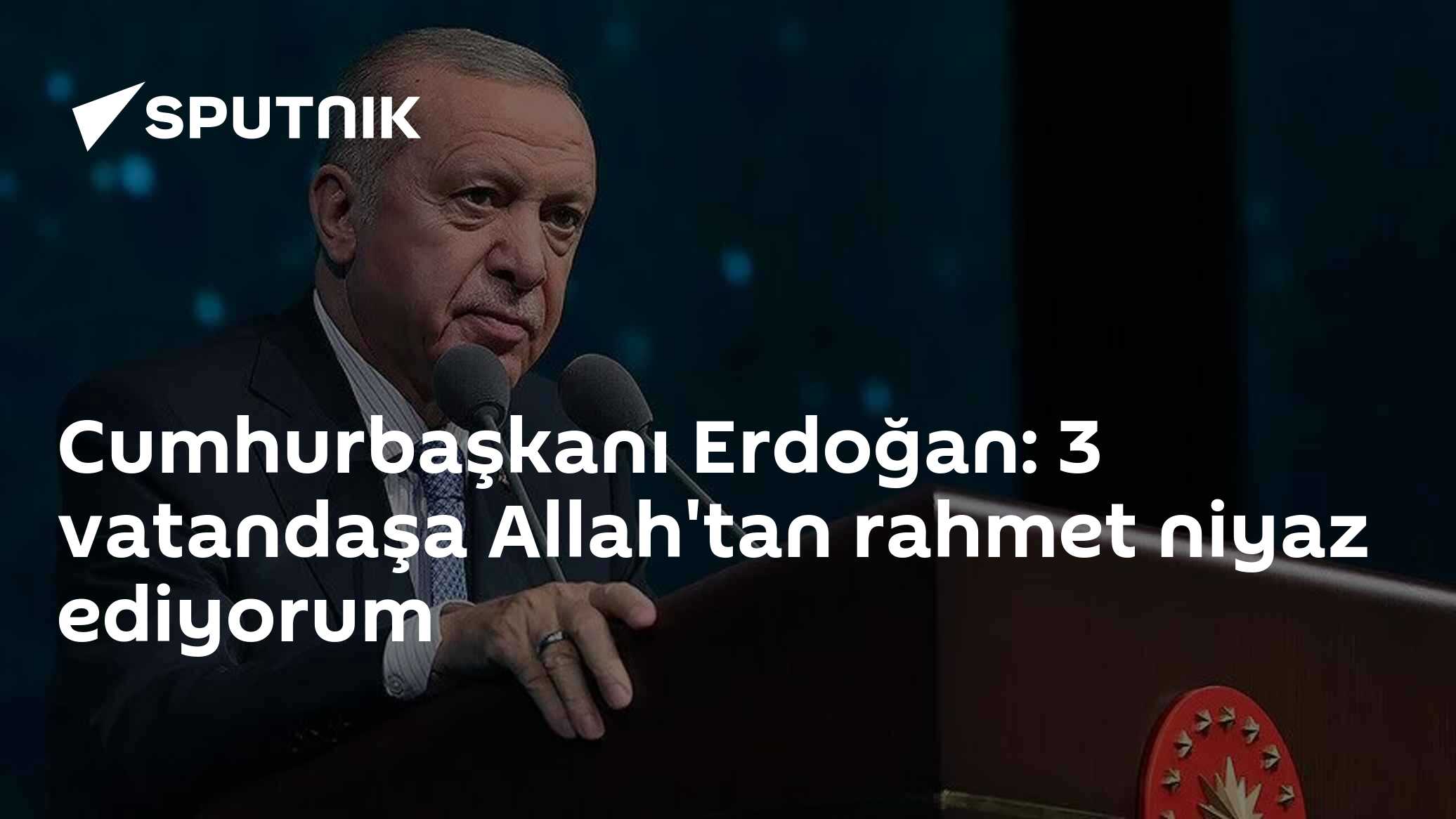 Erdoğan, sel felaketinde hayatını kaybeden 3 vatandaş için rahmet diledi