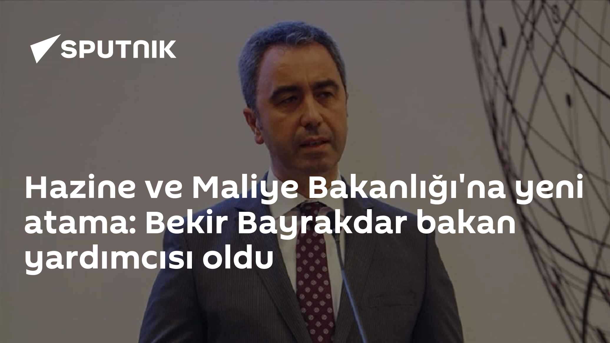 Bekir Bayrakdar, Hazine ve Maliye Bakan Yardımcılığına Atandı
