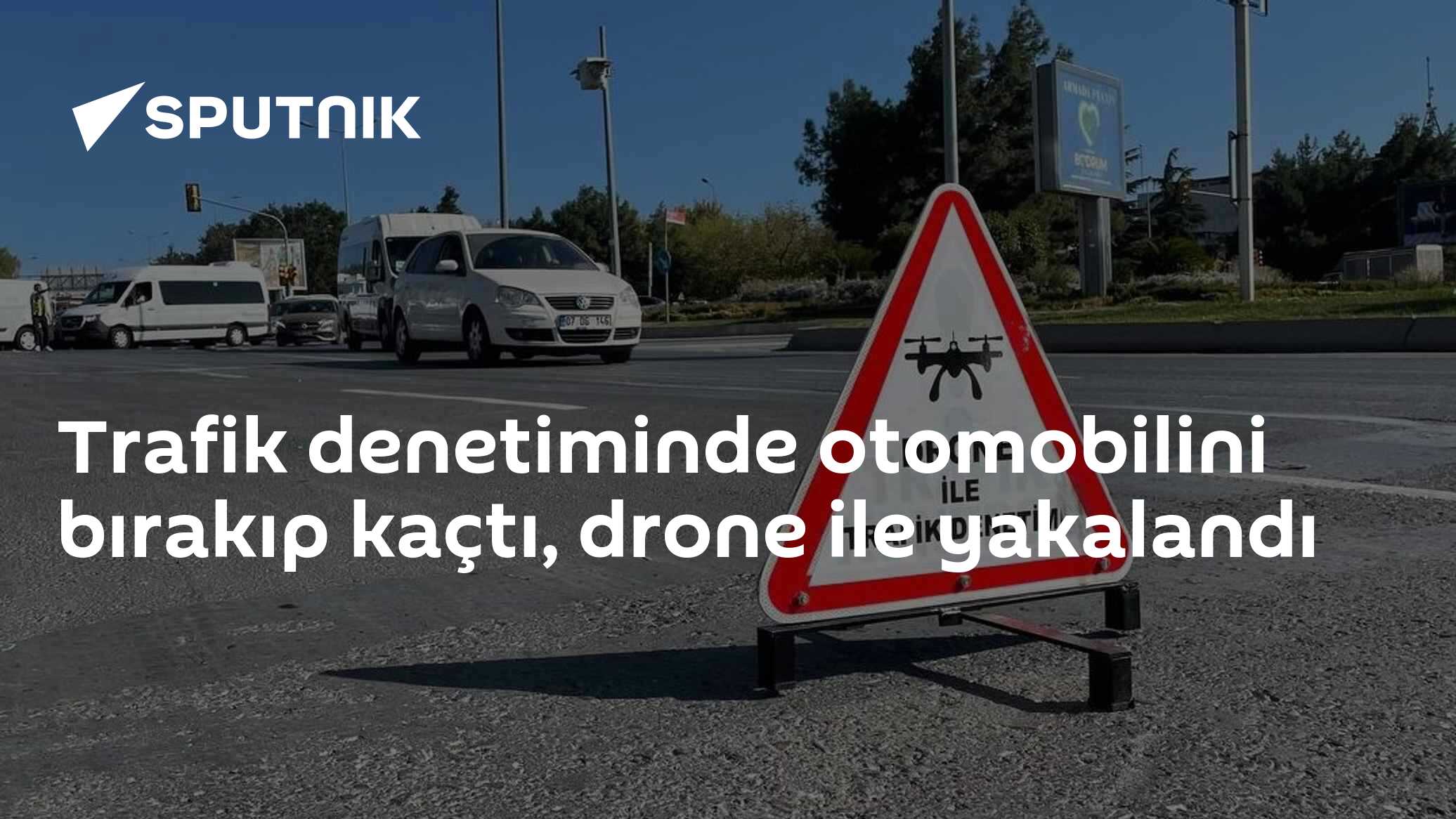 Ehliyetsiz sürücü drone denetiminden kaçamadı: 80 bin lira ceza