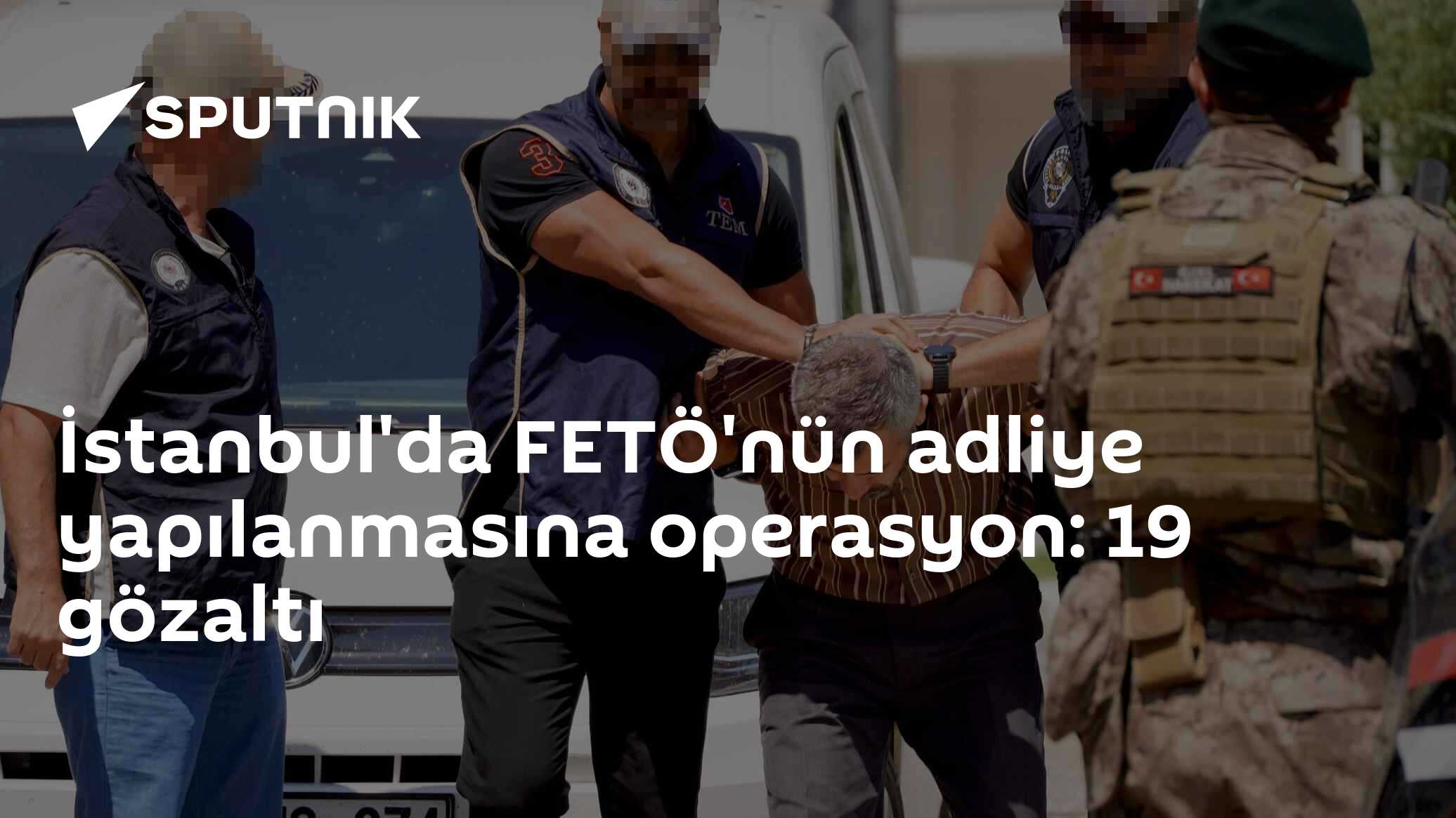 İstanbul'da FETÖ'nün adliye yapılanmasına operasyon: 19 şüpheli gözaltında