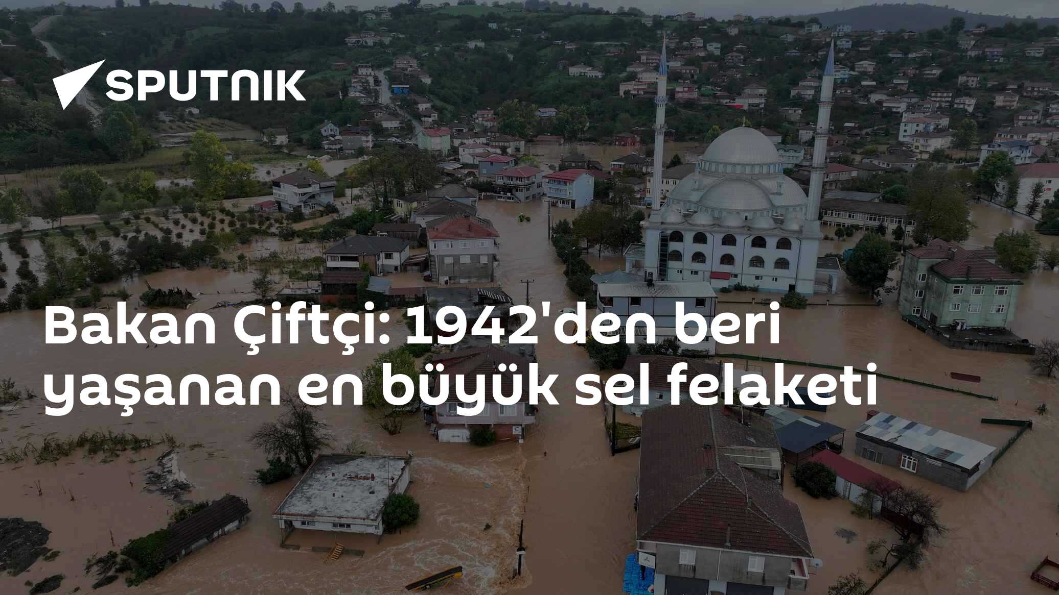 İçişleri Bakanı Çiftçi: '1942'den Bu Yana Görülmemiş Sel Felaketi Yaşıyoruz