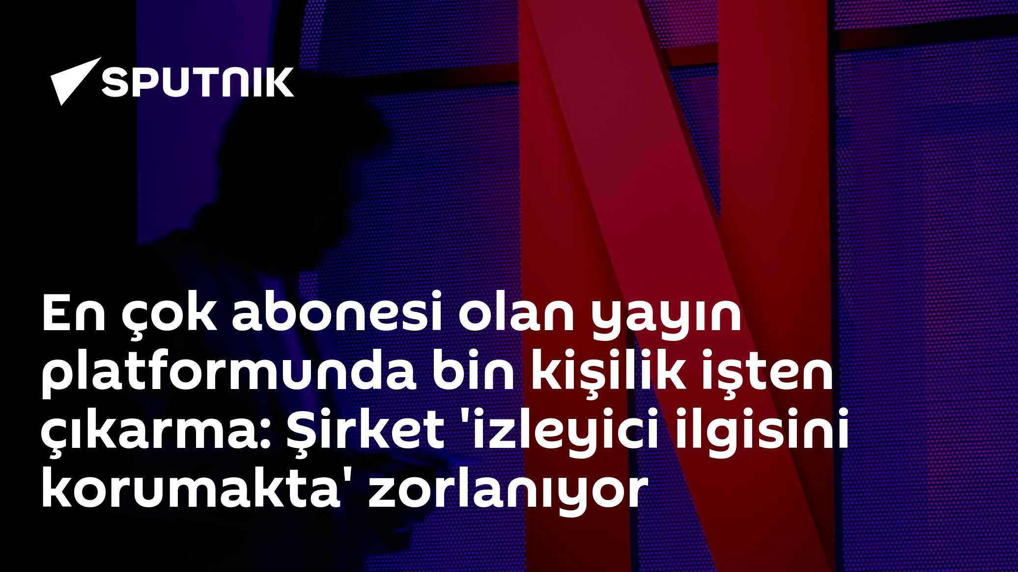 Netflix yaklaşık bin çalışanını işten çıkarıyor: Toplam personelin yüzde 6'sı etkileniyor