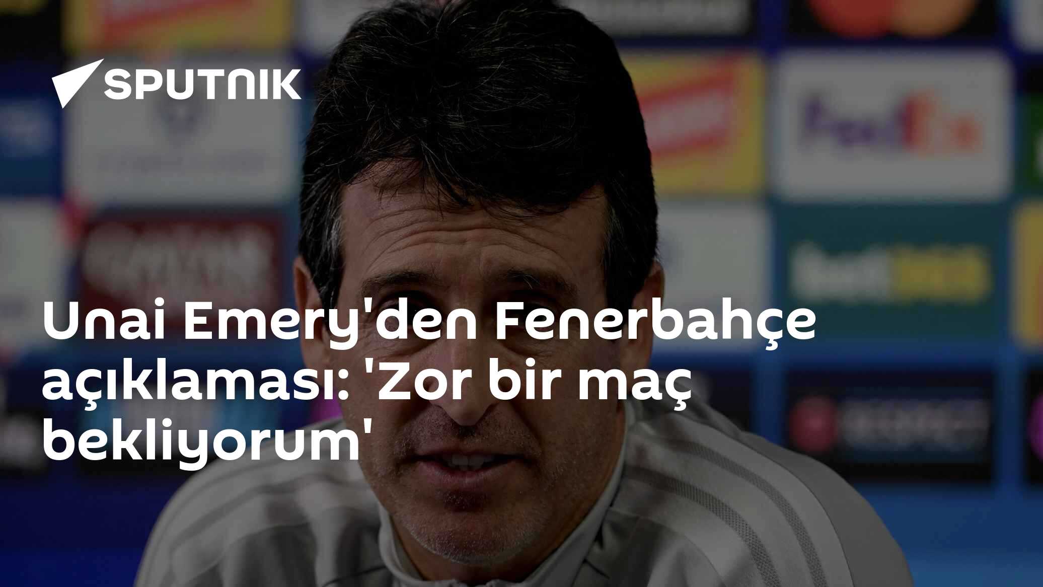 Emery'den Fenerbahçe maçı öncesi dikkat çeken sözler: 'Zor bir maç bekliyorum