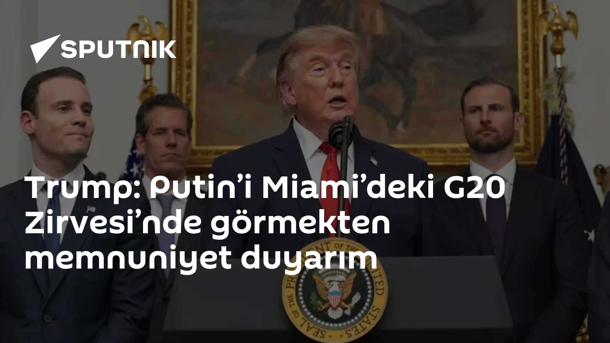 Trump, Putin'i Miami G20 Zirvesi'nde Ağırlamaya Hazır Olduğunu Açıkladı